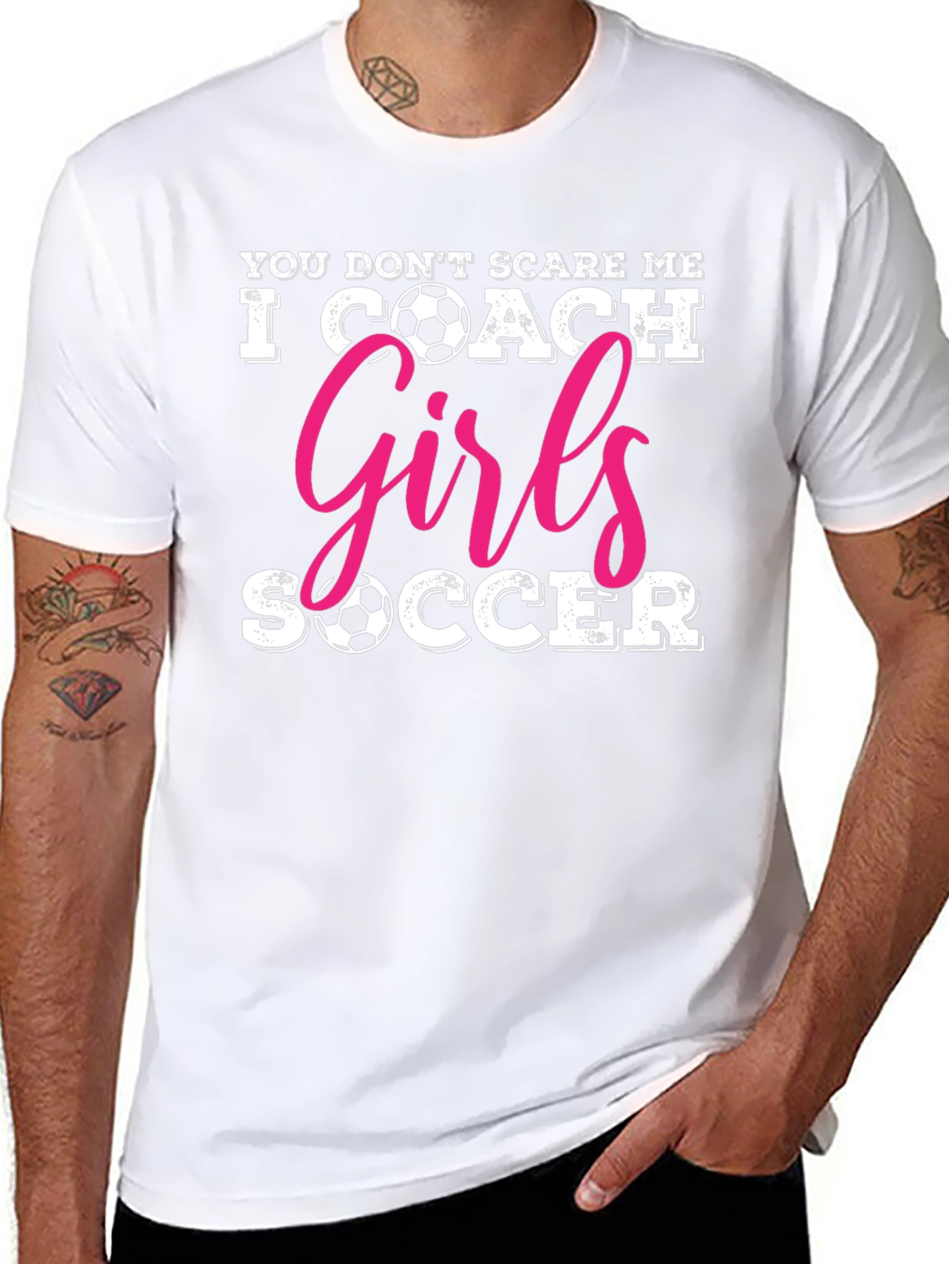 You Dont Scare Me I Coach Girls Soccer T-Shirt