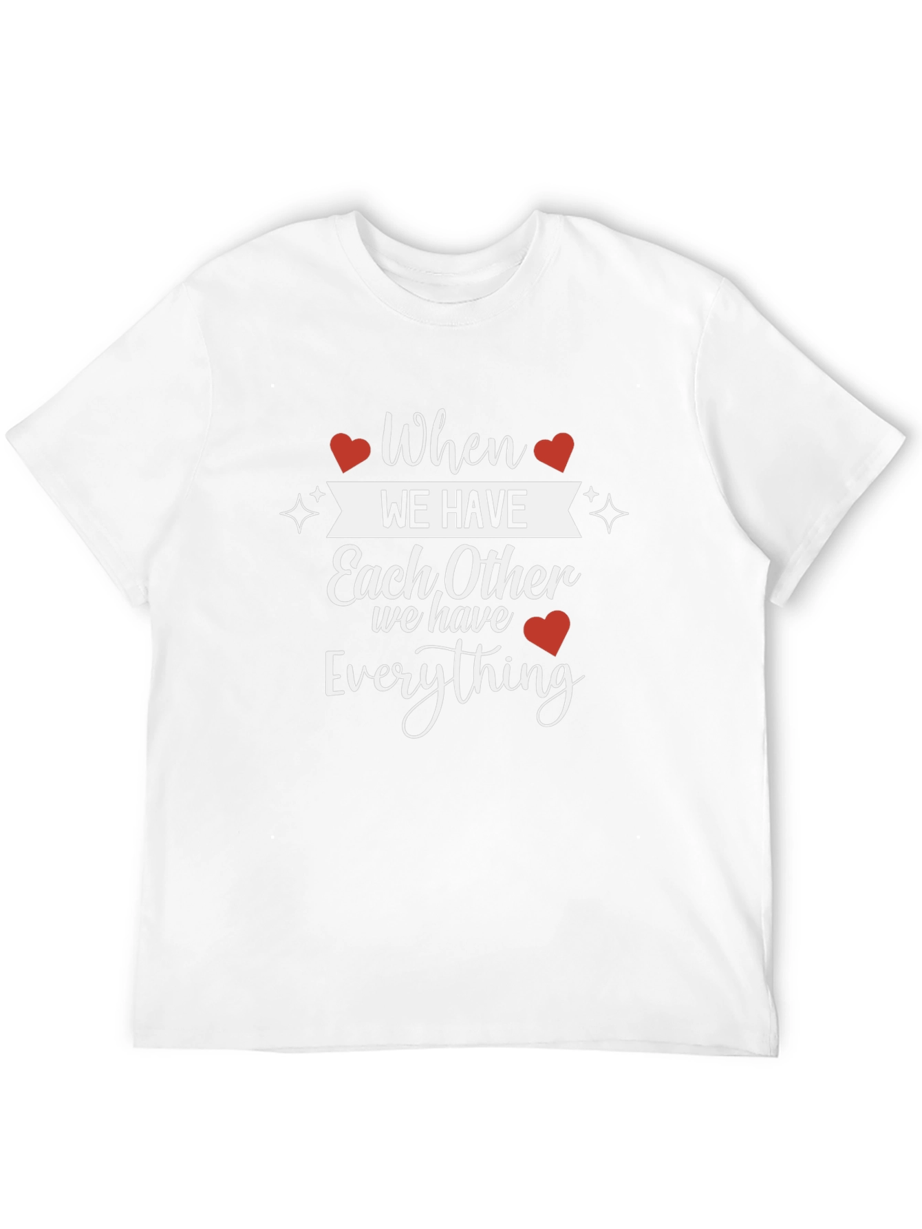 When We Have Each Other T-Shirt