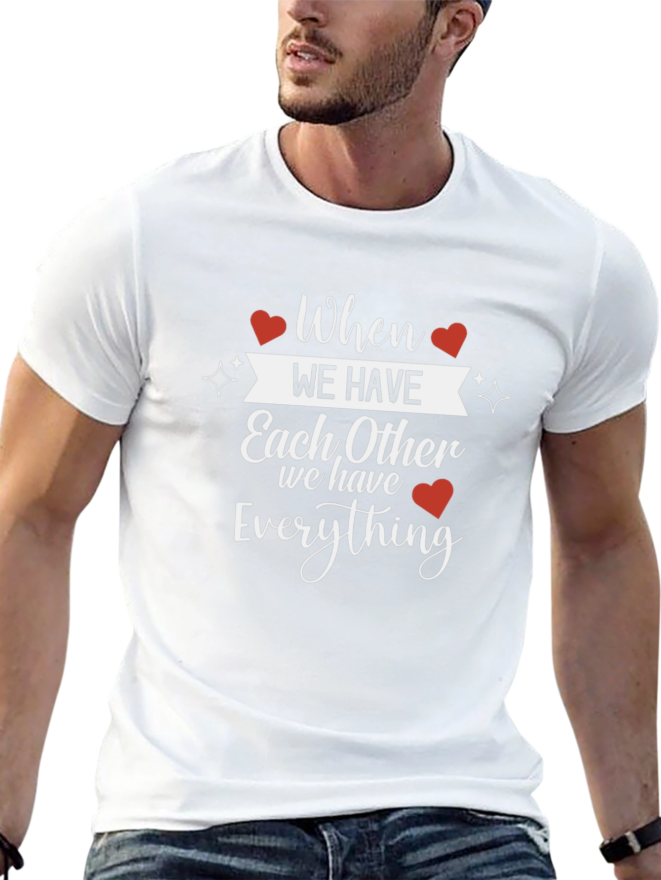 When We Have Each Other T-Shirt