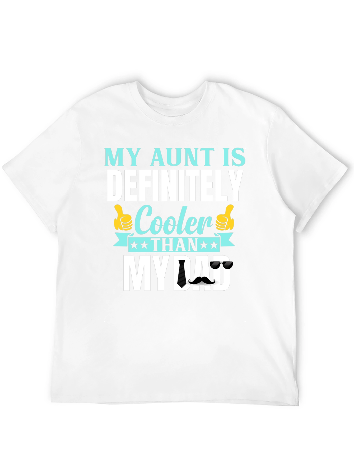My Aunt is Cooler Than My Dad T-Shirt