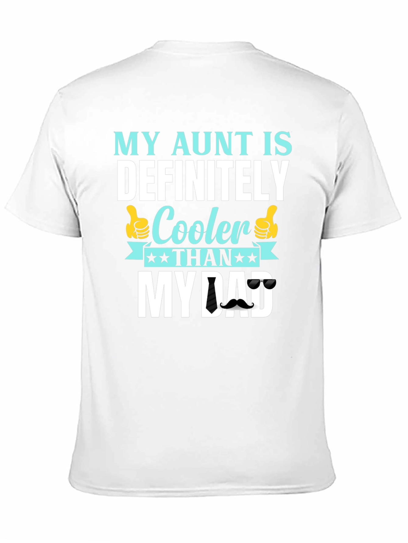 My Aunt is Cooler Than My Dad T-Shirt