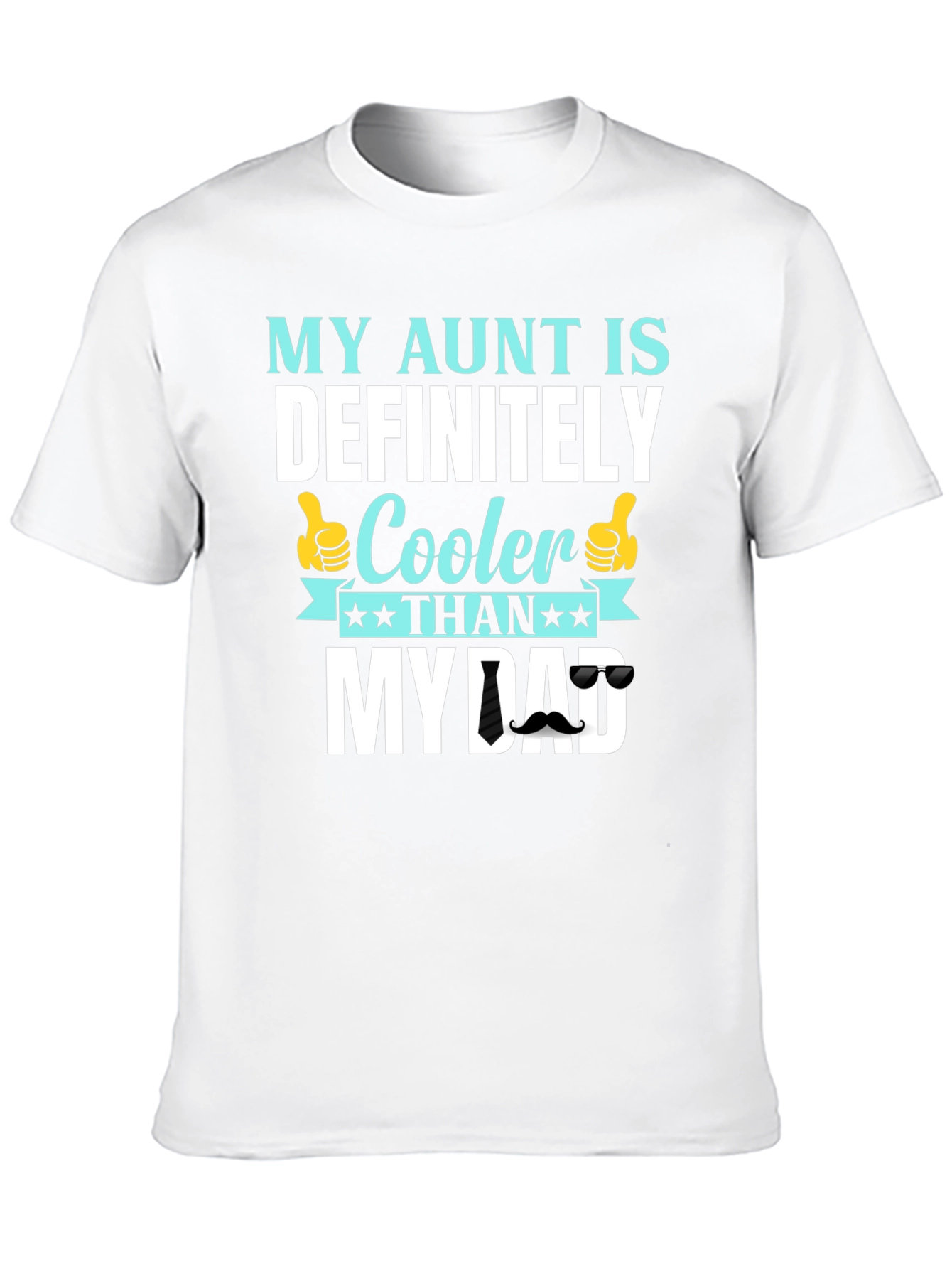 My Aunt is Cooler Than My Dad T-Shirt
