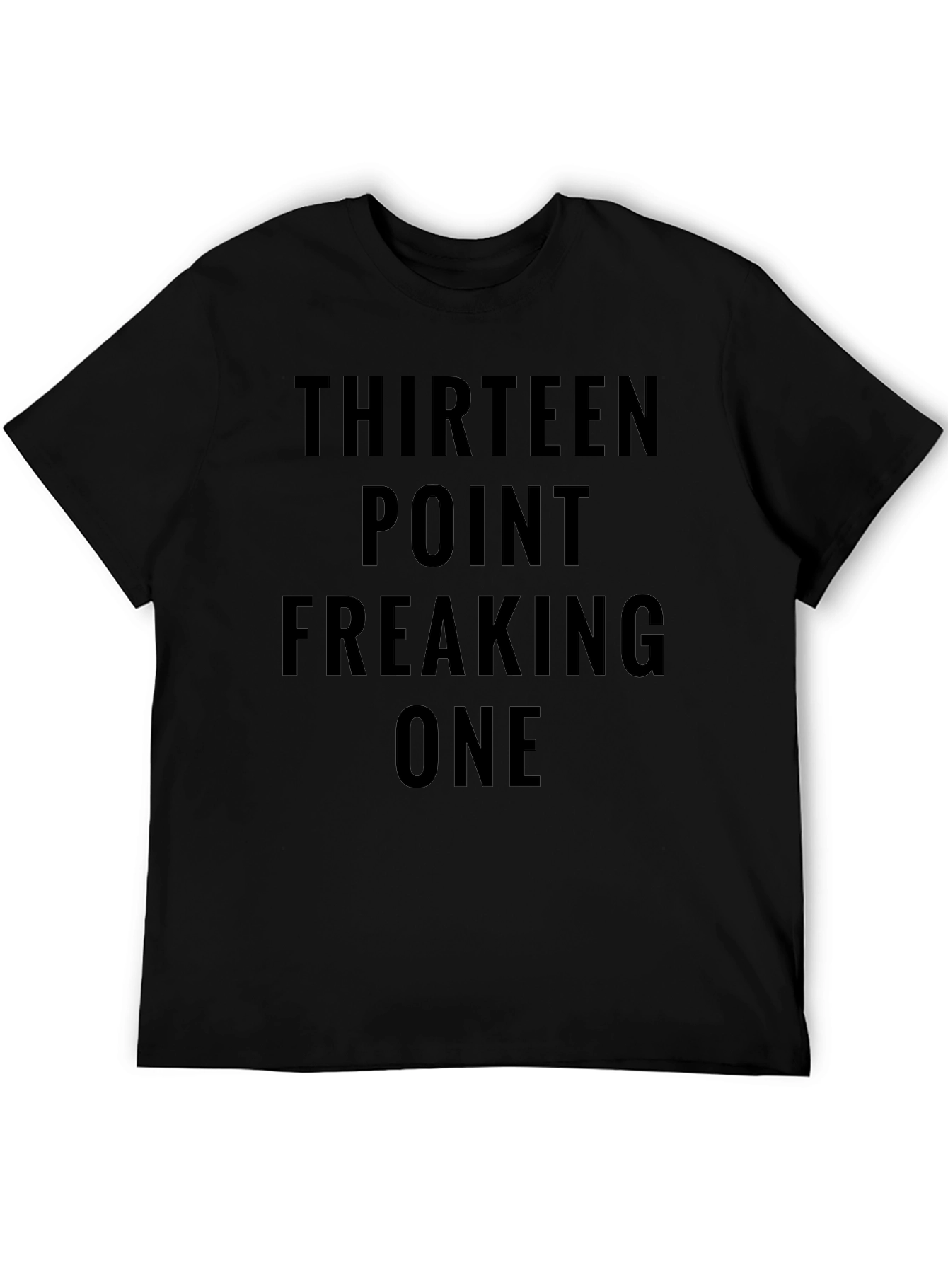 Thirteen Point Freaking One Black Tee