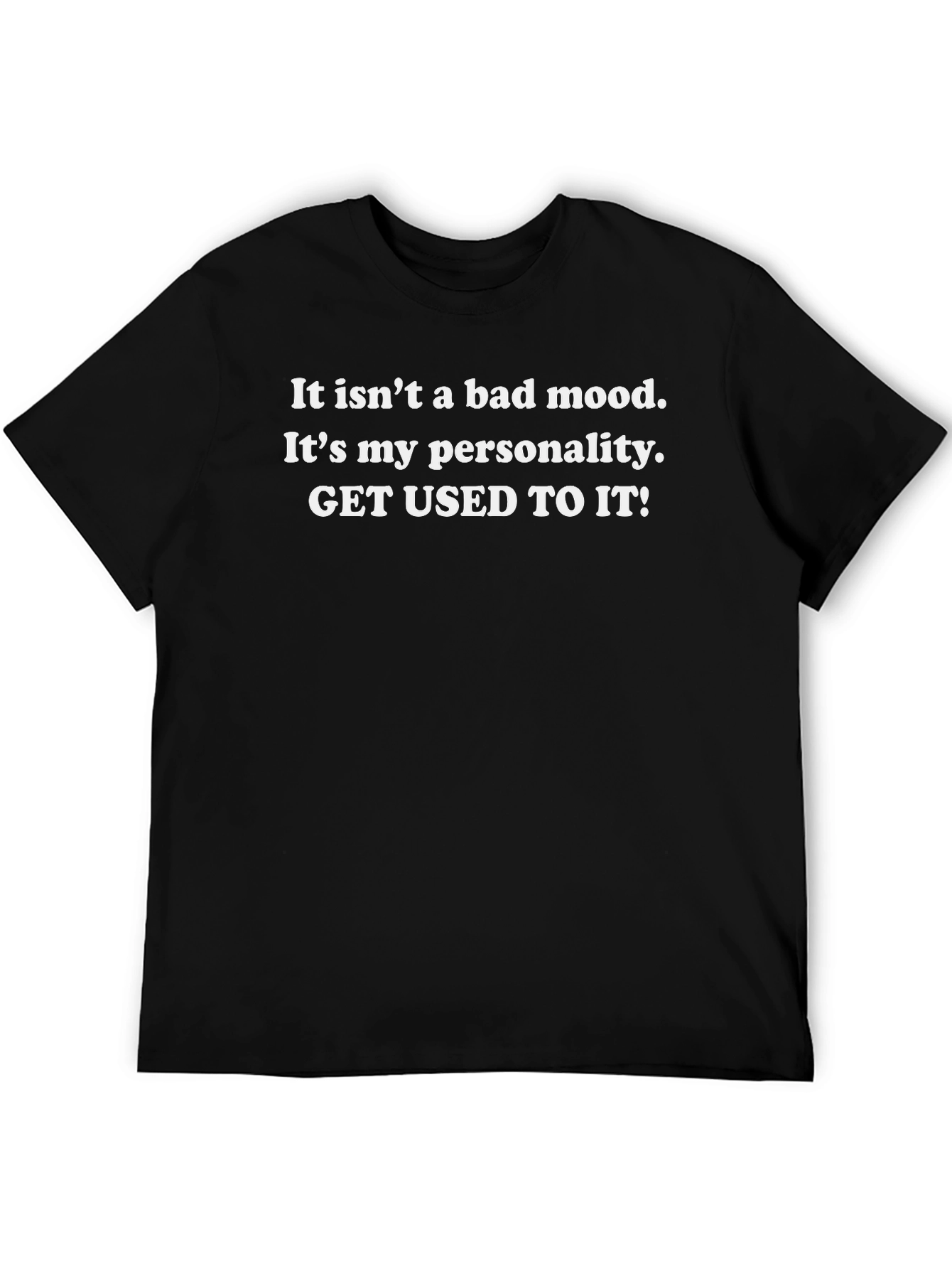 Sarcastic Personality T-Shirt - Get Used To It!