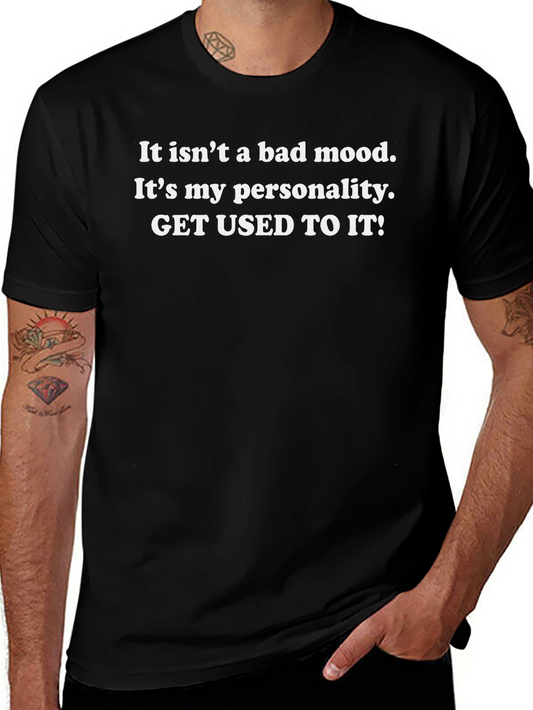 Sarcastic Personality T-Shirt - Get Used To It!