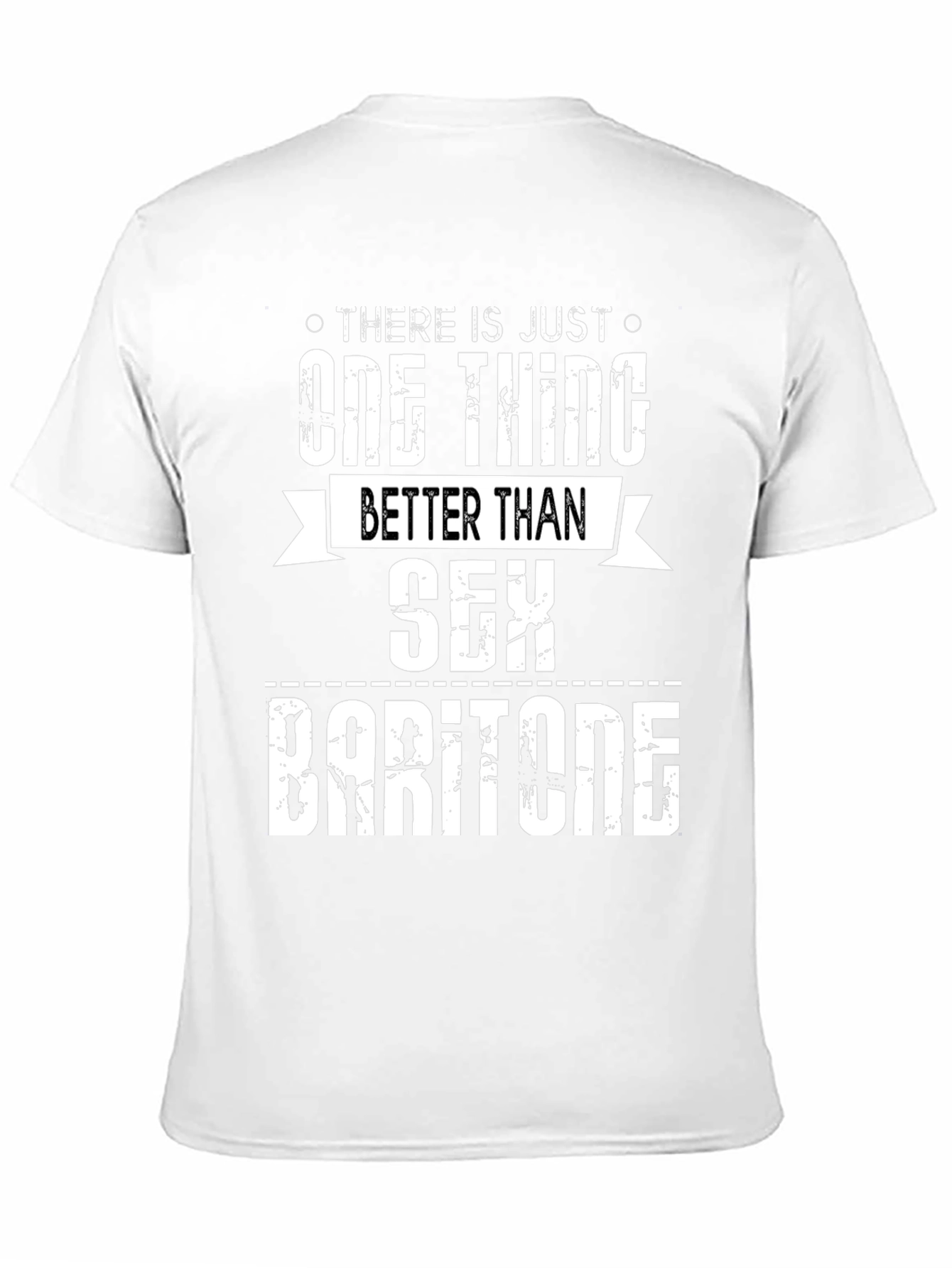 Funny Baritone T-Shirt: One Thing Better Than Sex!