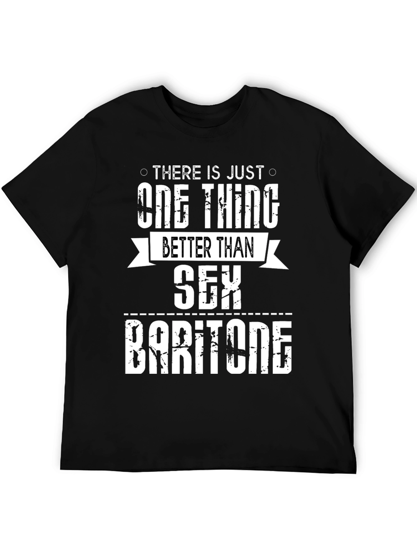 Funny Baritone T-Shirt: One Thing Better Than Sex!