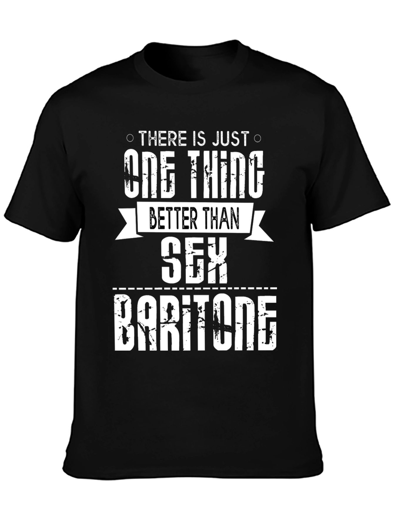 Funny Baritone T-Shirt: One Thing Better Than Sex!