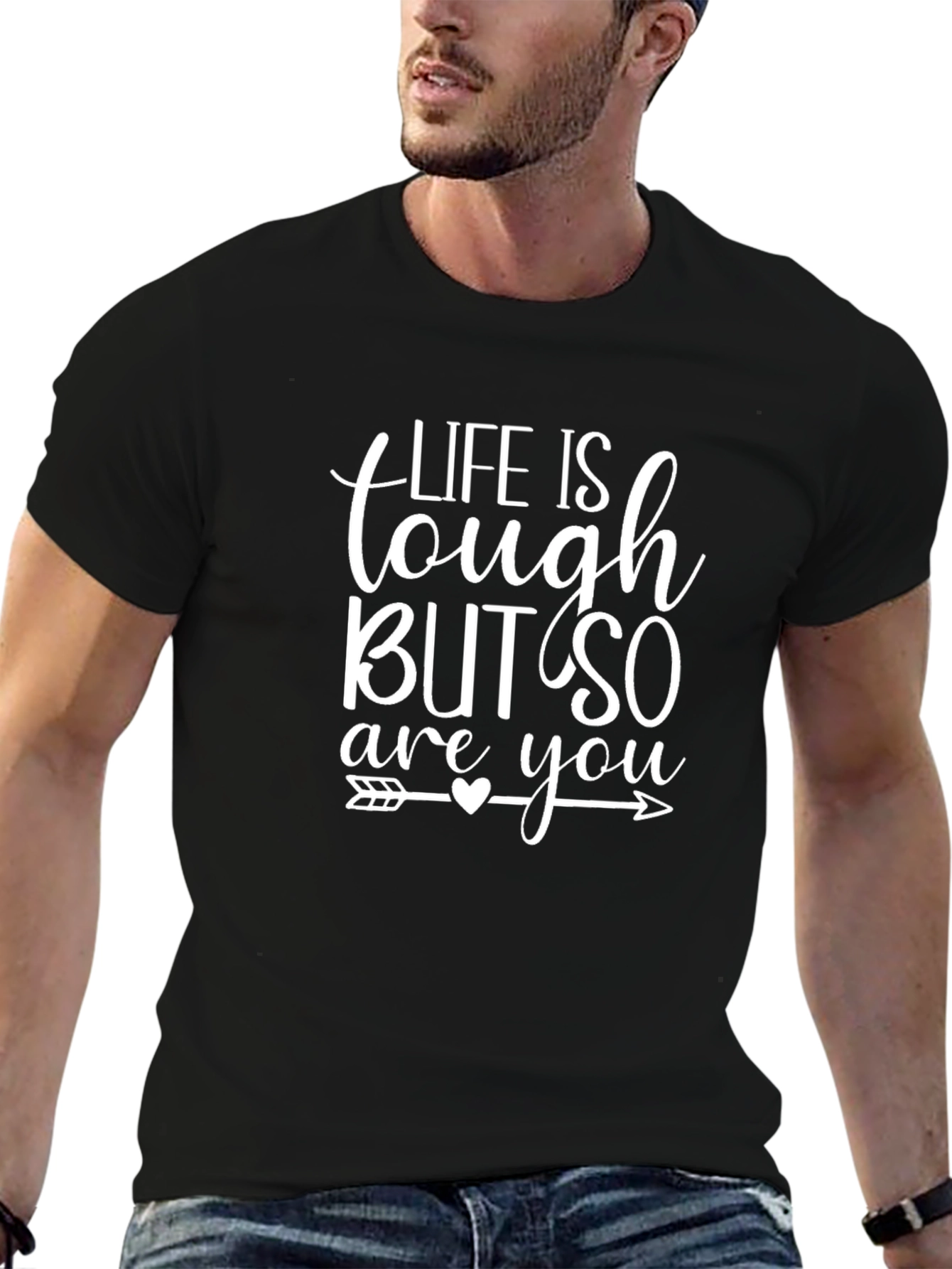 Life is Tough But So are You T-Shirt