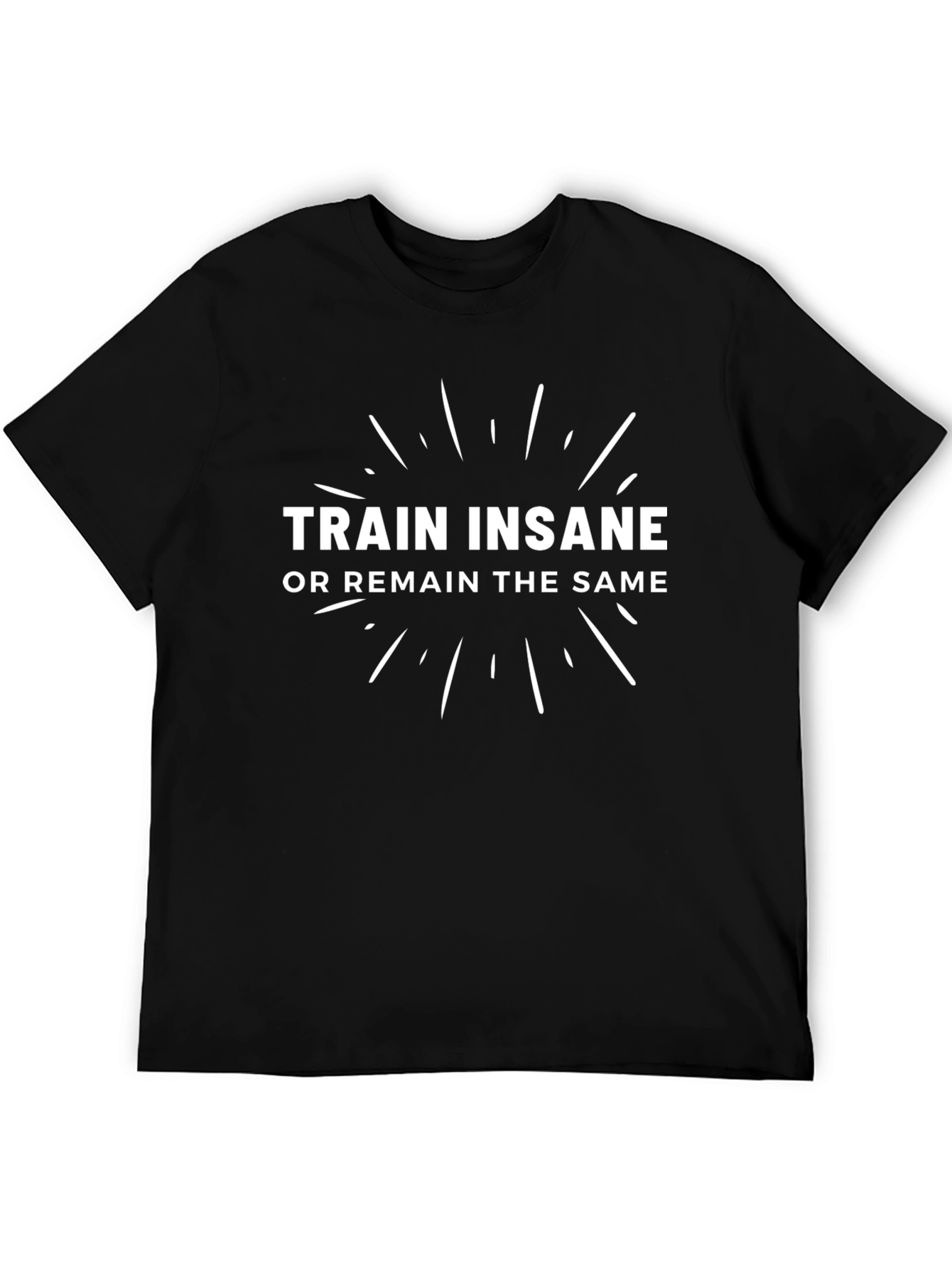 Train Insane T-Shirt - Motivational Fitness Tee
