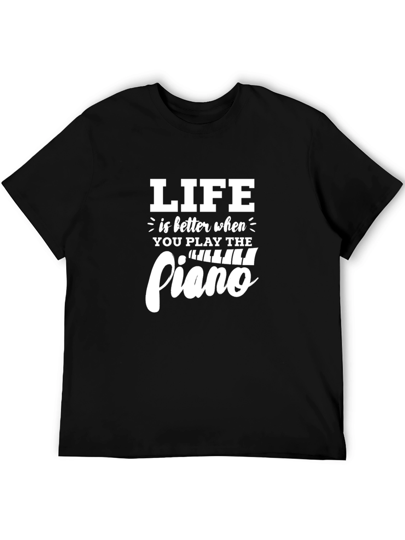 Life is Better Piano T-Shirt - Black