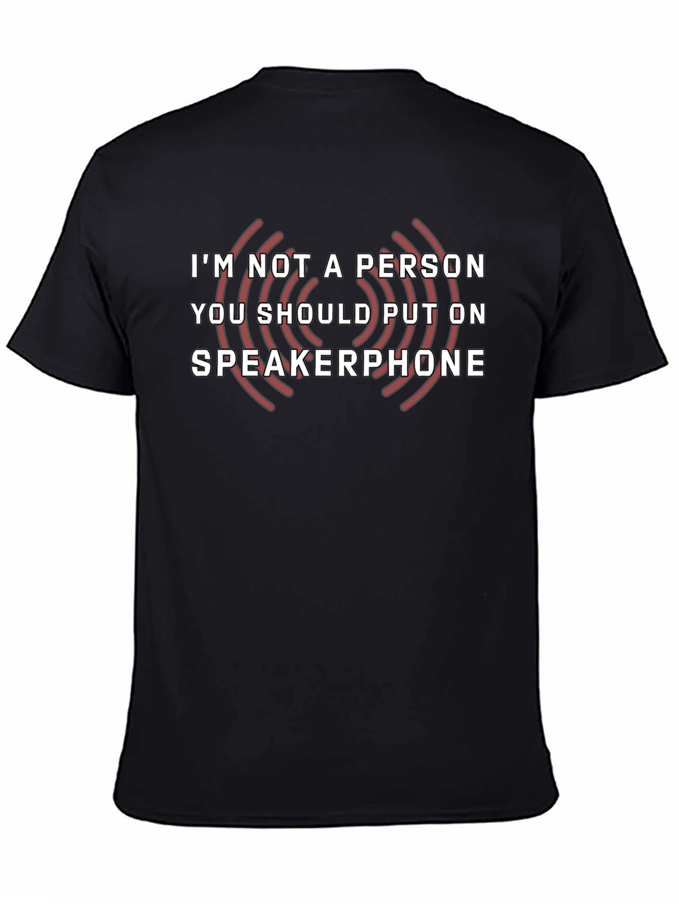 Speakerphone T-Shirt - Sarcastic Graphic Tee