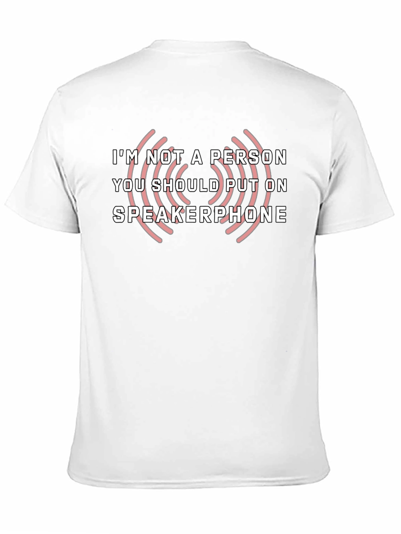 Speakerphone T-Shirt - Sarcastic Graphic Tee