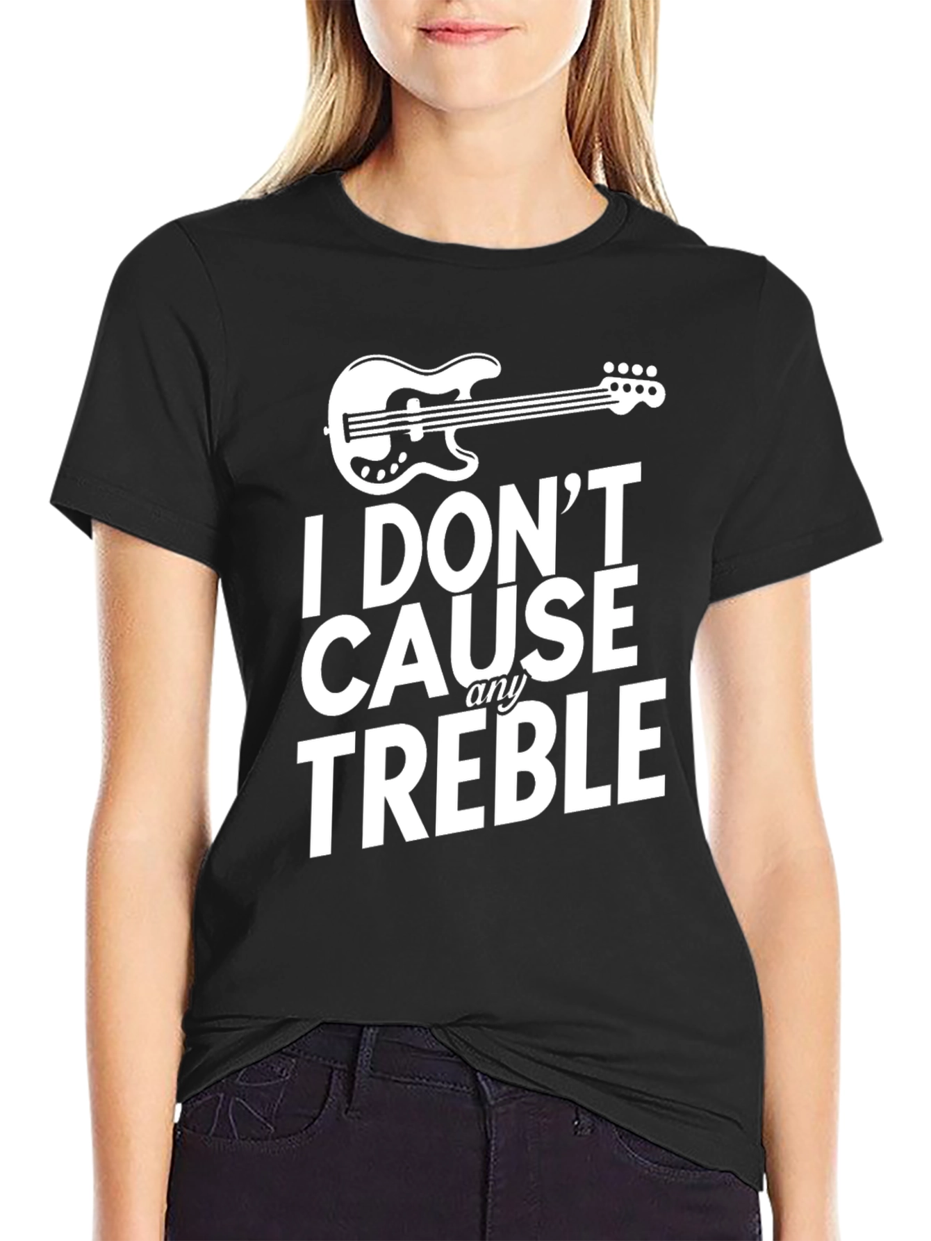 I Dont Cause Any Treble Black Graphic T-Shirt