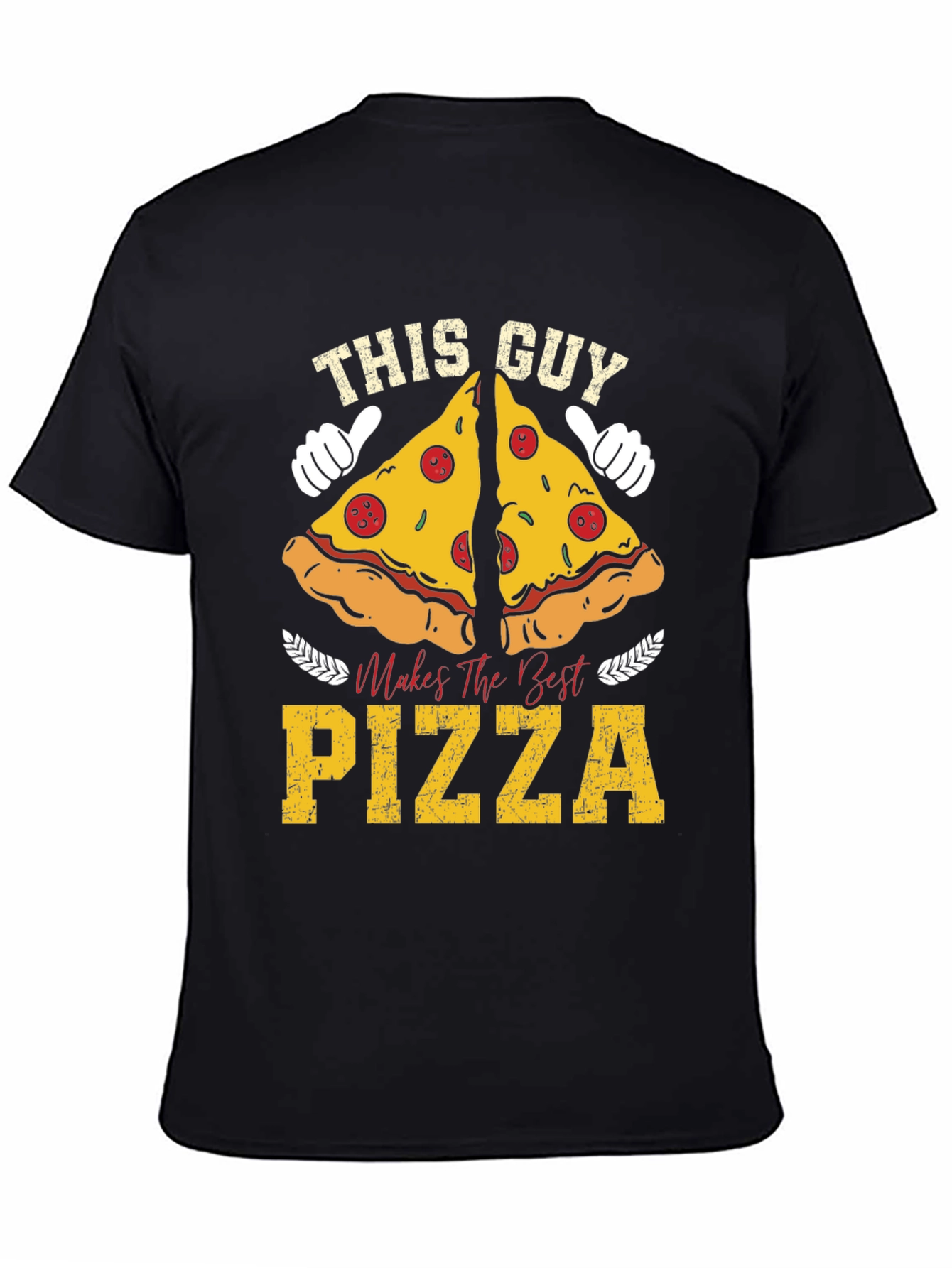 This Guy Makes the Best Pizza T-Shirt