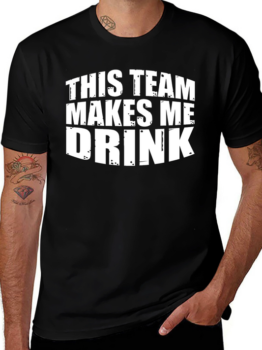 This Team Makes Me Drink Funny Graphic T-Shirt
