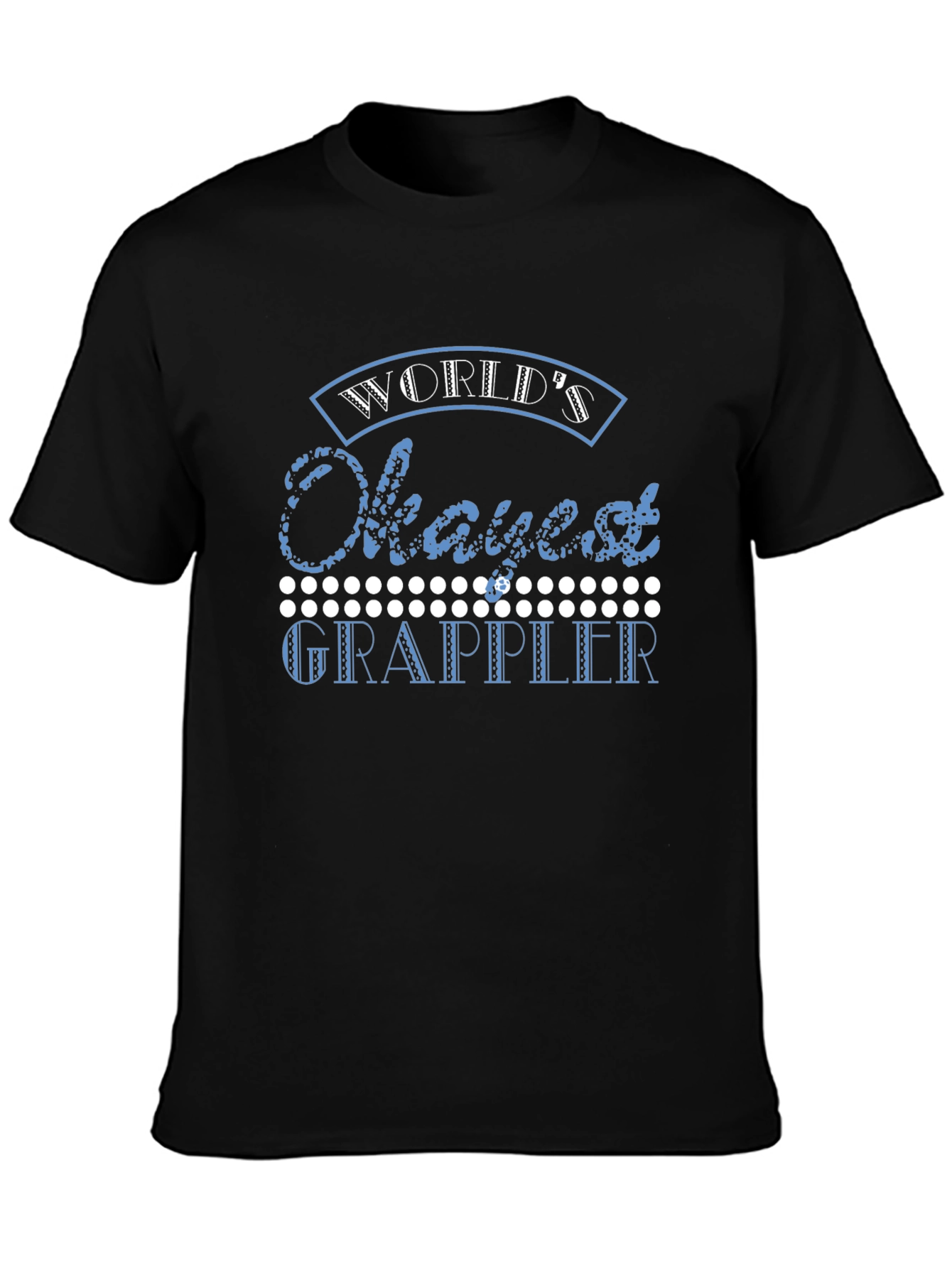 Worlds Okayest Grappler Black T-Shirt