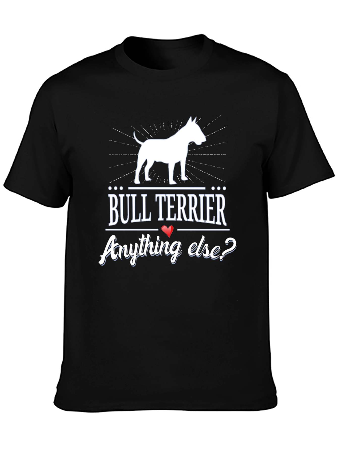 Bull Terrier Graphic Tee - Anything Else? Novelty Shirt