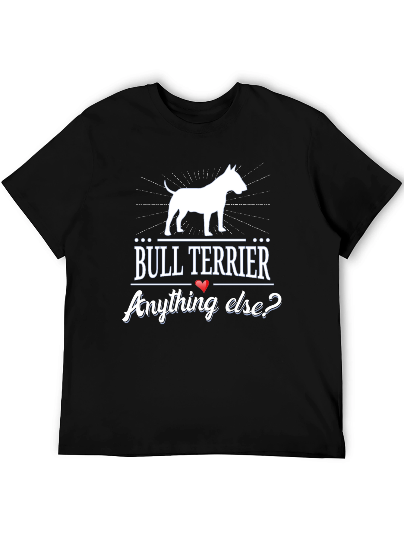 Bull Terrier Graphic Tee - Anything Else? Novelty Shirt