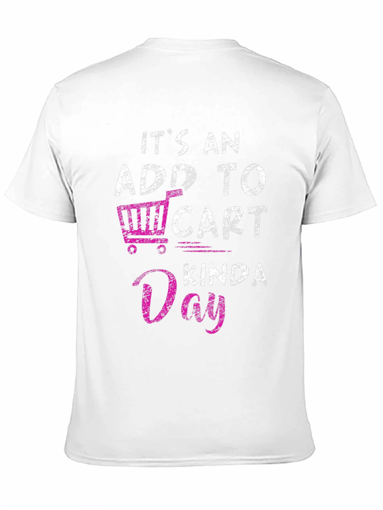 Add to Cart Kinda Day T-Shirt