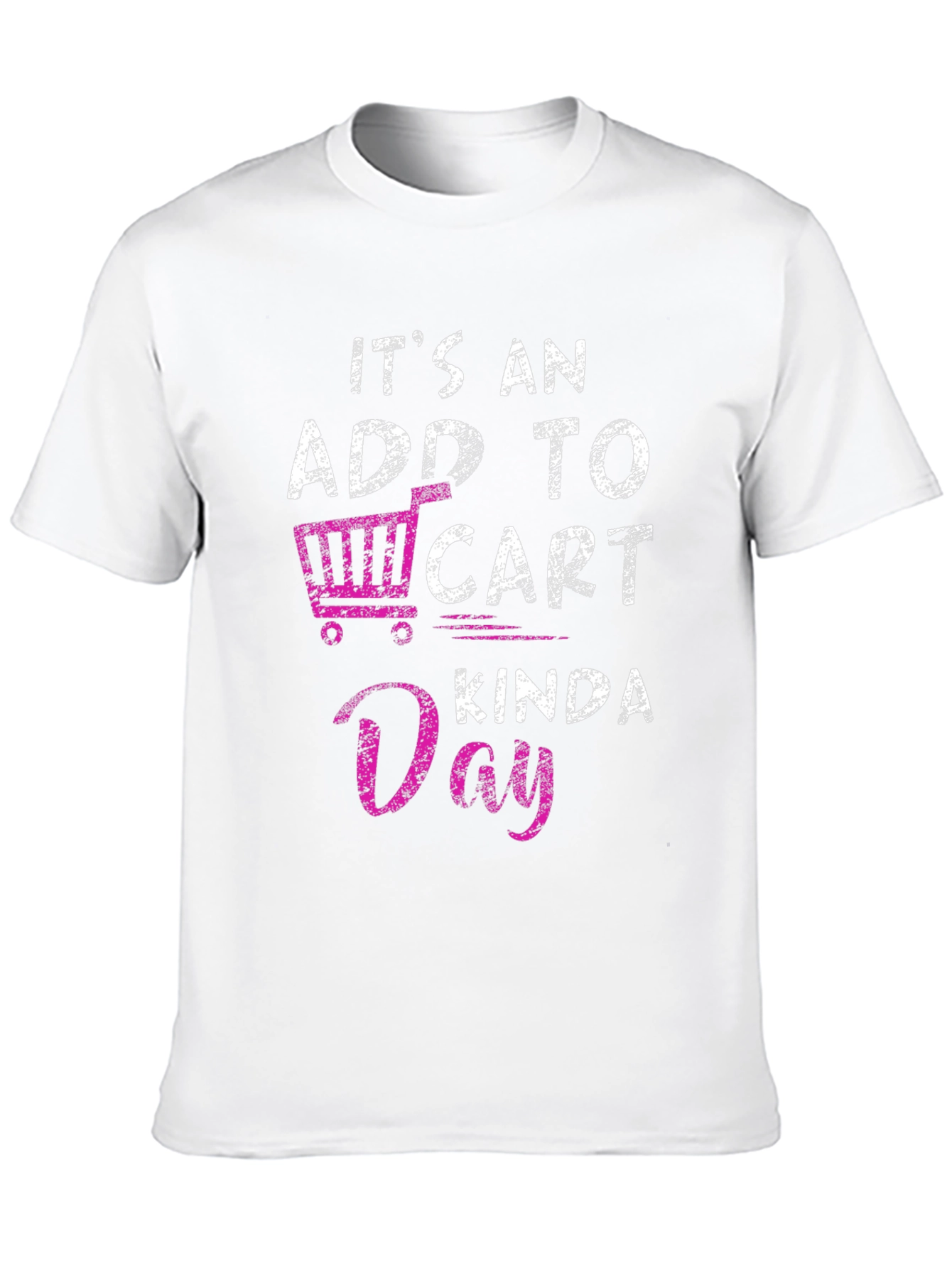Add to Cart Kinda Day T-Shirt