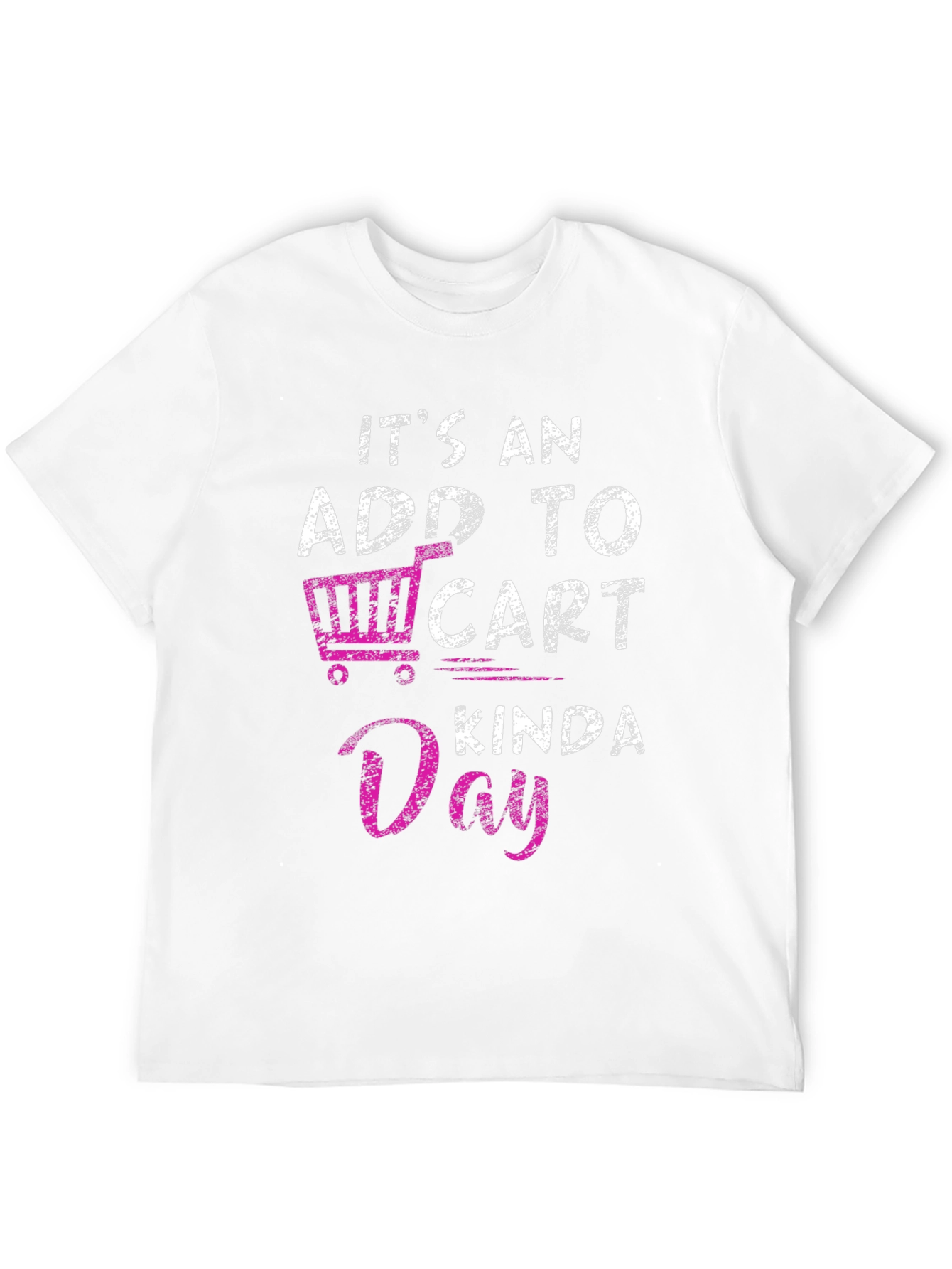 Add to Cart Kinda Day T-Shirt