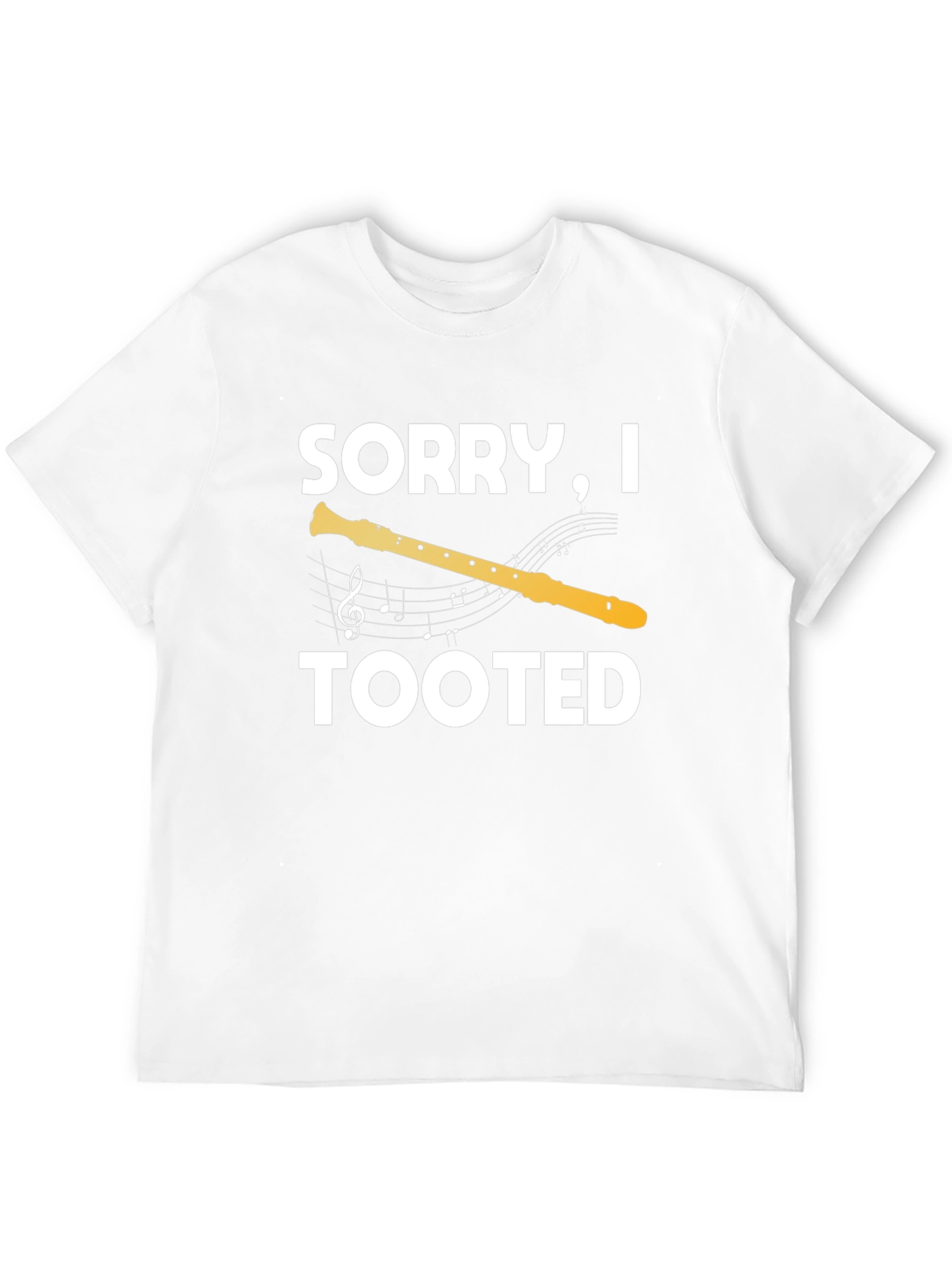 Sorry I Tooted T-Shirt: Funny Musician Tee
