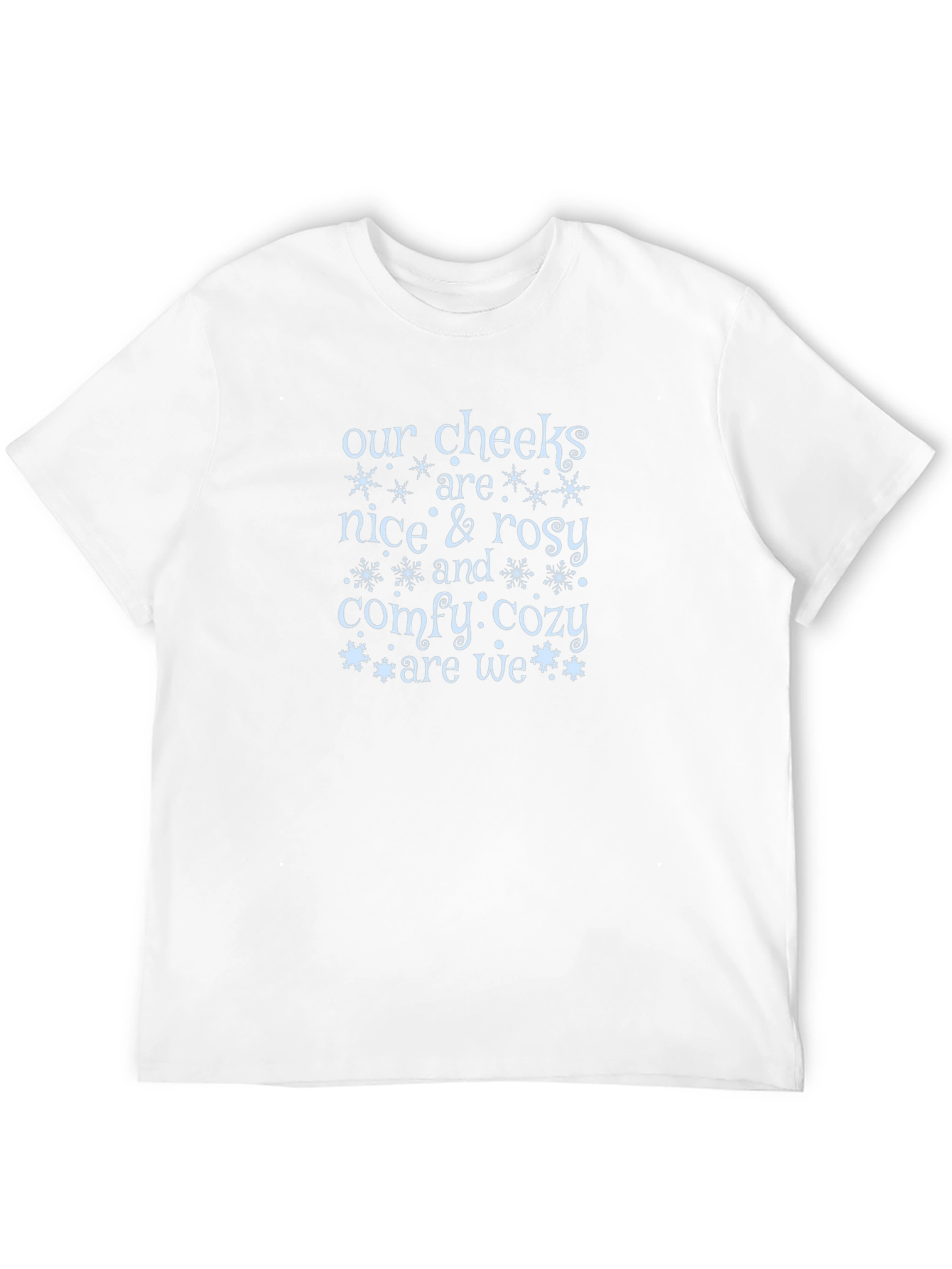 Our Cheeks Are Nice & Rosy T-Shirt