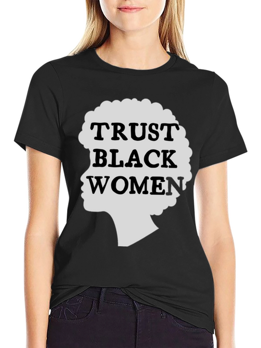 Trust Black Women Graphic Tee