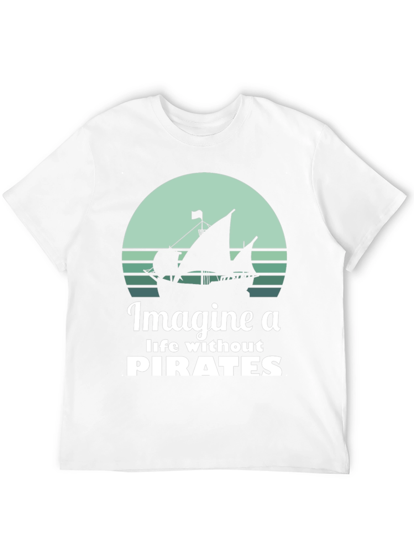 Imagine A Life Without Pirates Graphic Tee