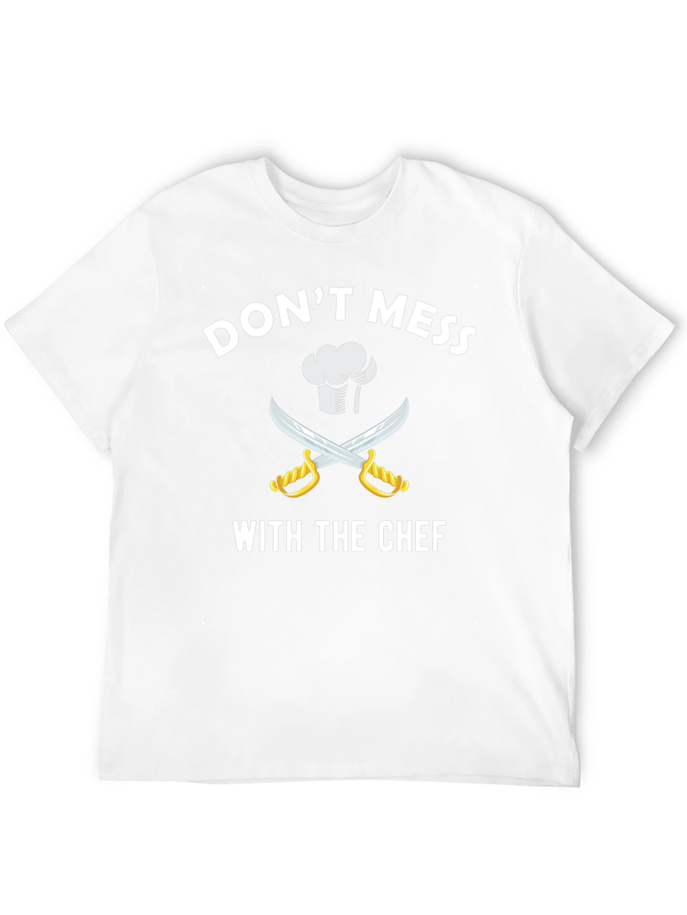 Dont Mess With The Chef T-Shirt