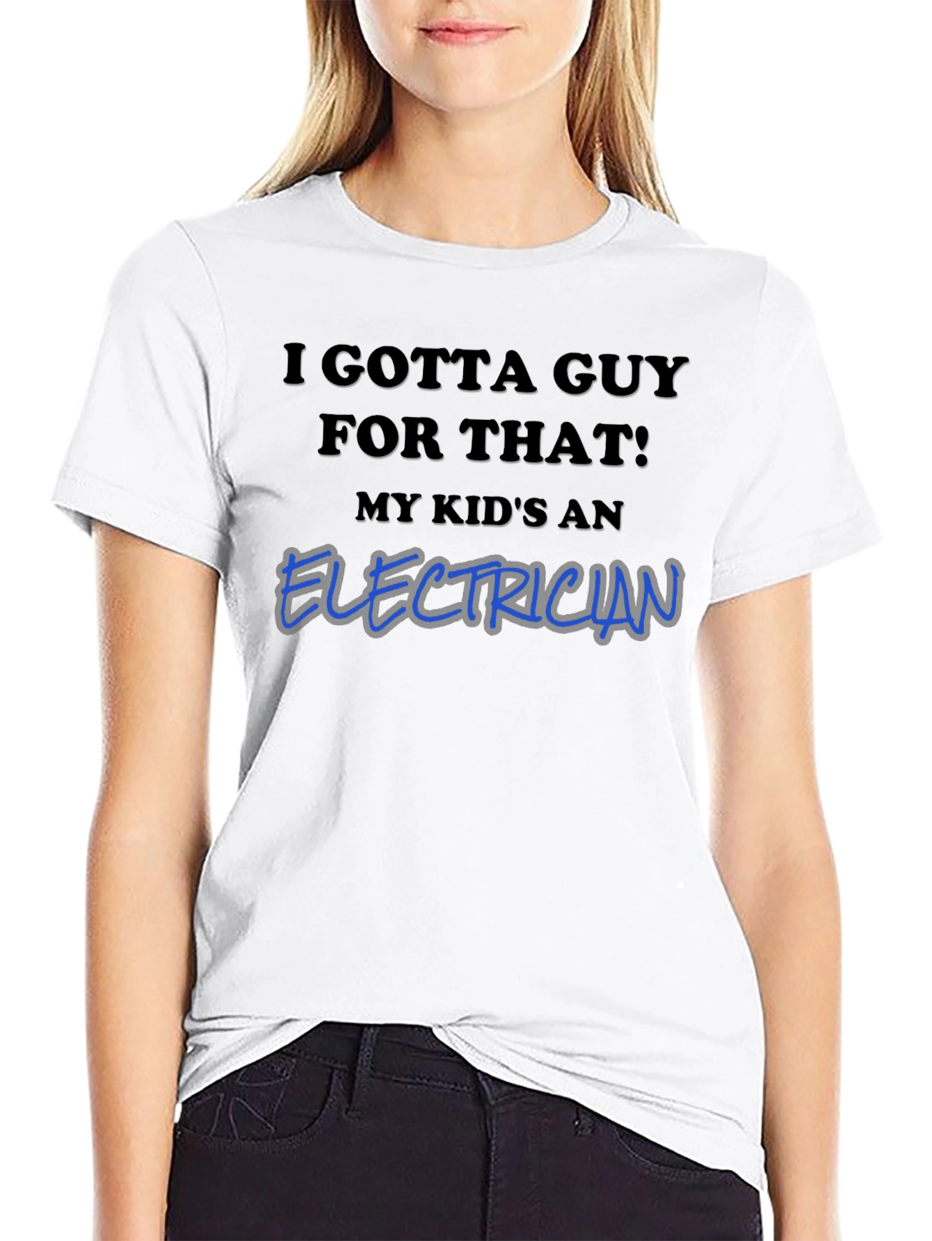 I Gotta Guy For That Electrician T-Shirt
