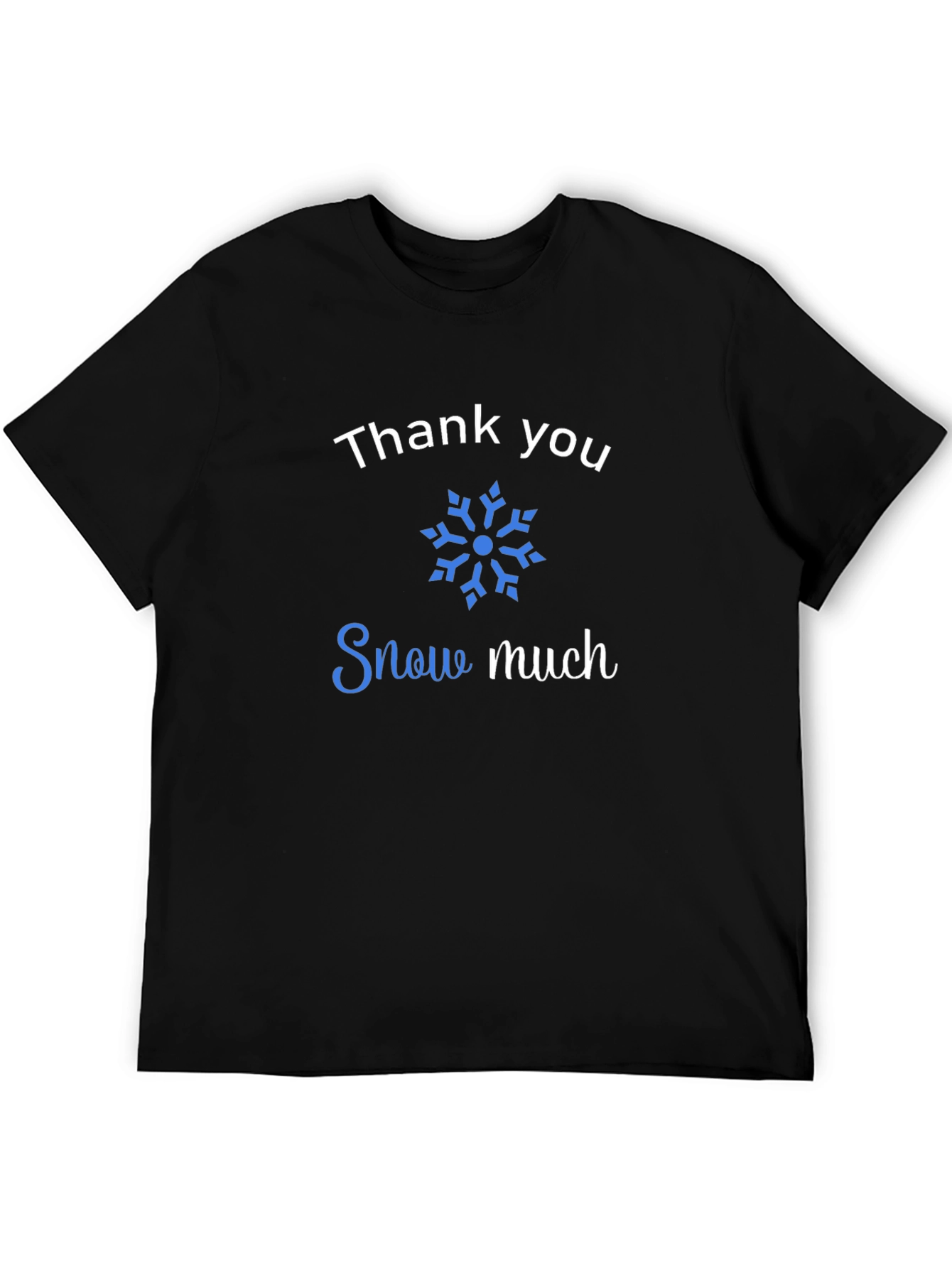 Thank You Snow Much Graphic Tee