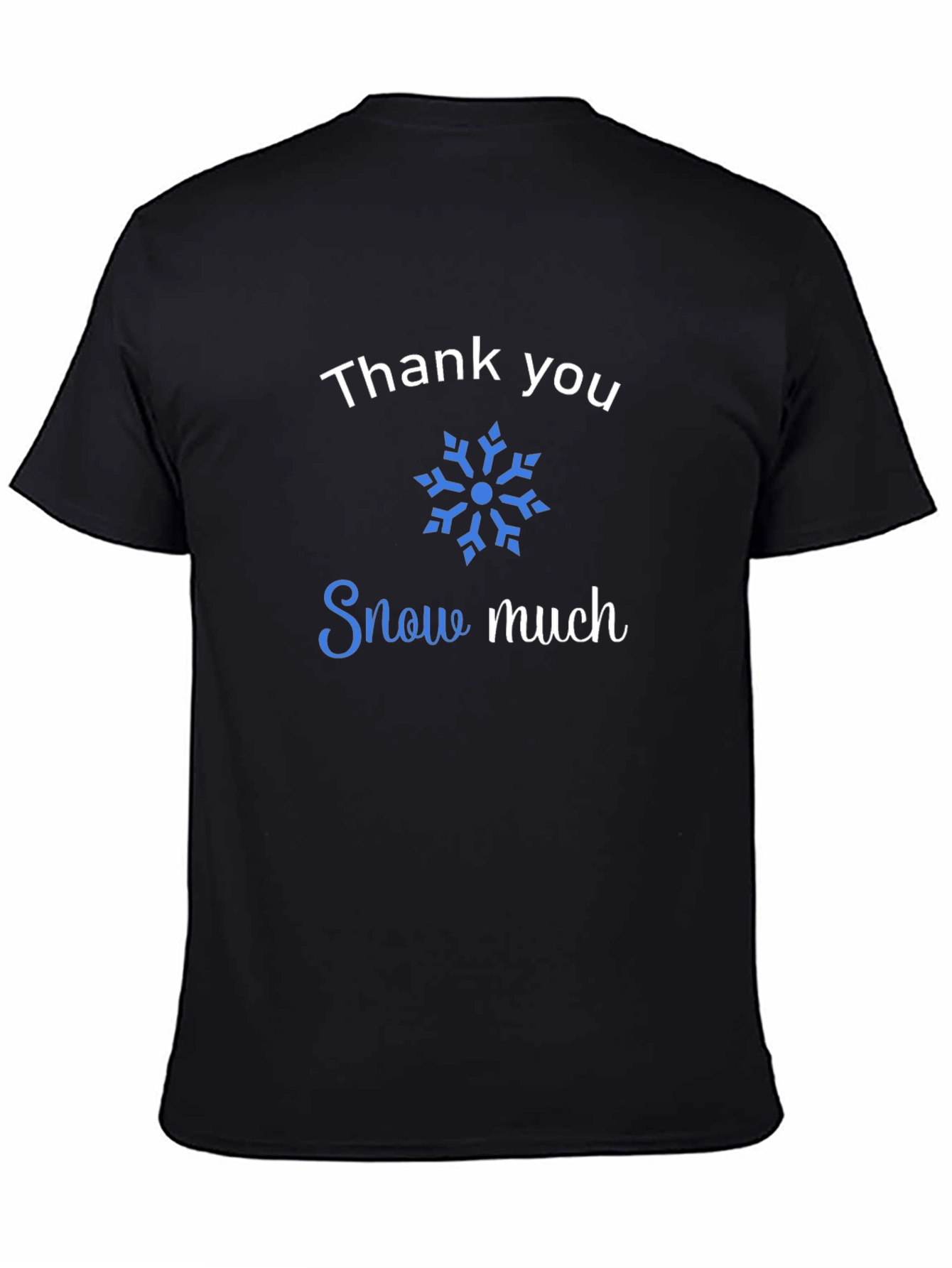 Thank You Snow Much Graphic Tee