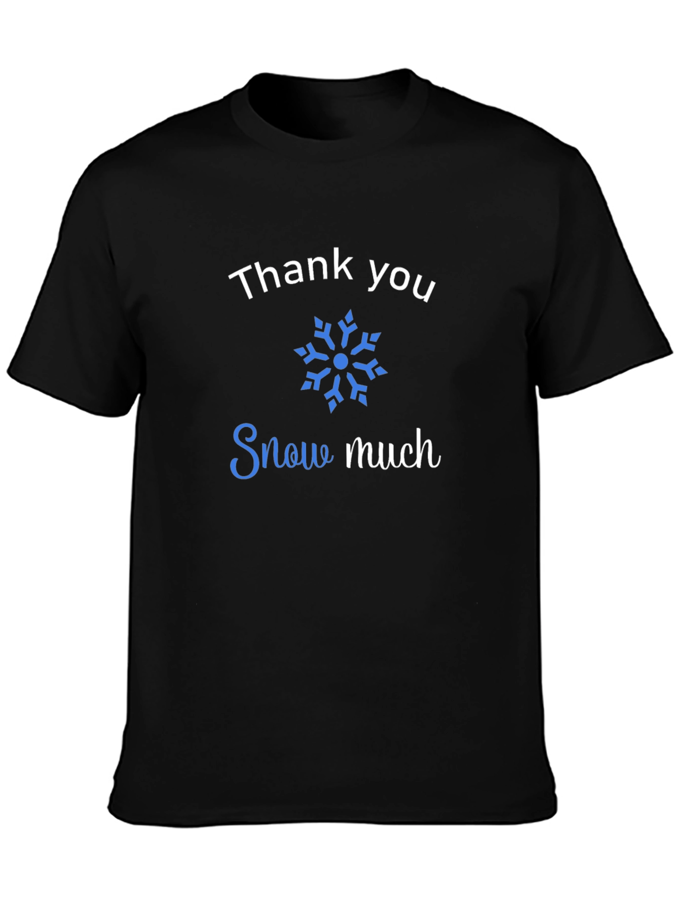 Thank You Snow Much Graphic Tee