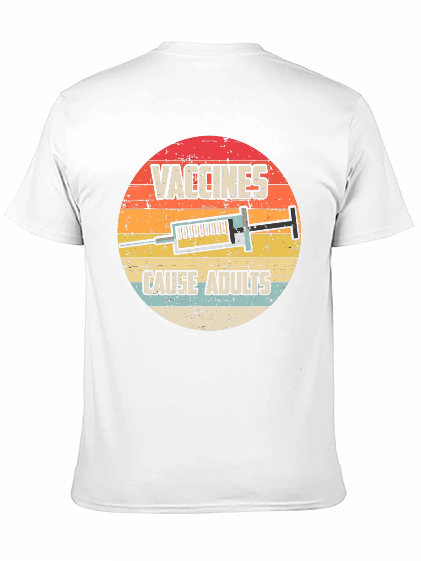 Vaccines Cause Adults Funny T-Shirt
