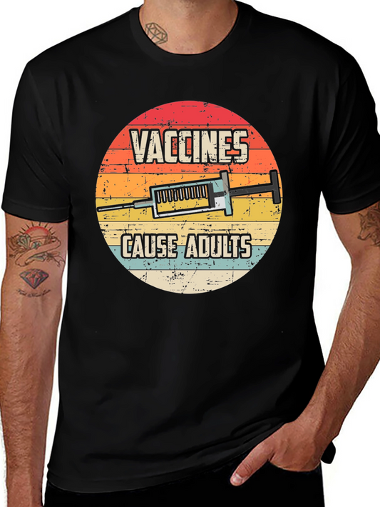 Vaccines Cause Adults Funny T-Shirt