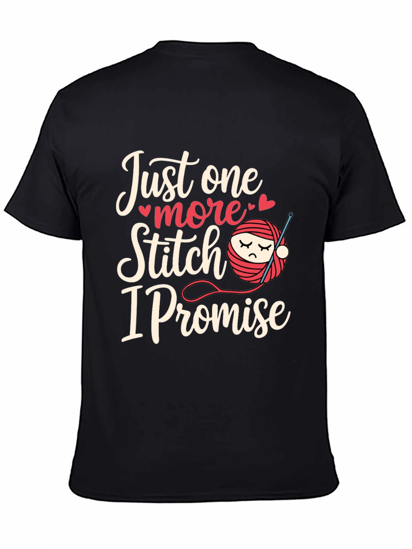 Just One More Stitch I Promise T-Shirt