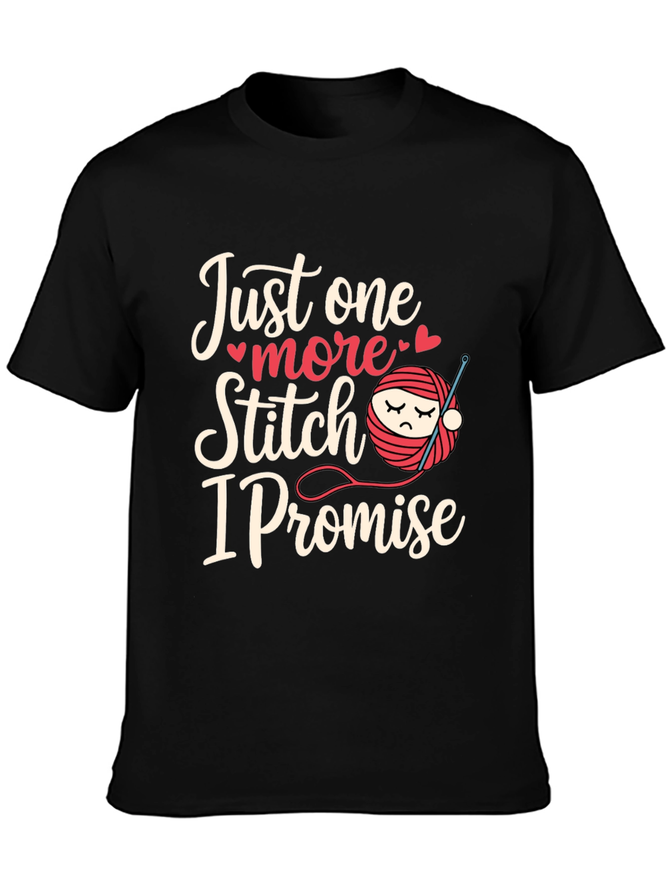 Just One More Stitch I Promise T-Shirt