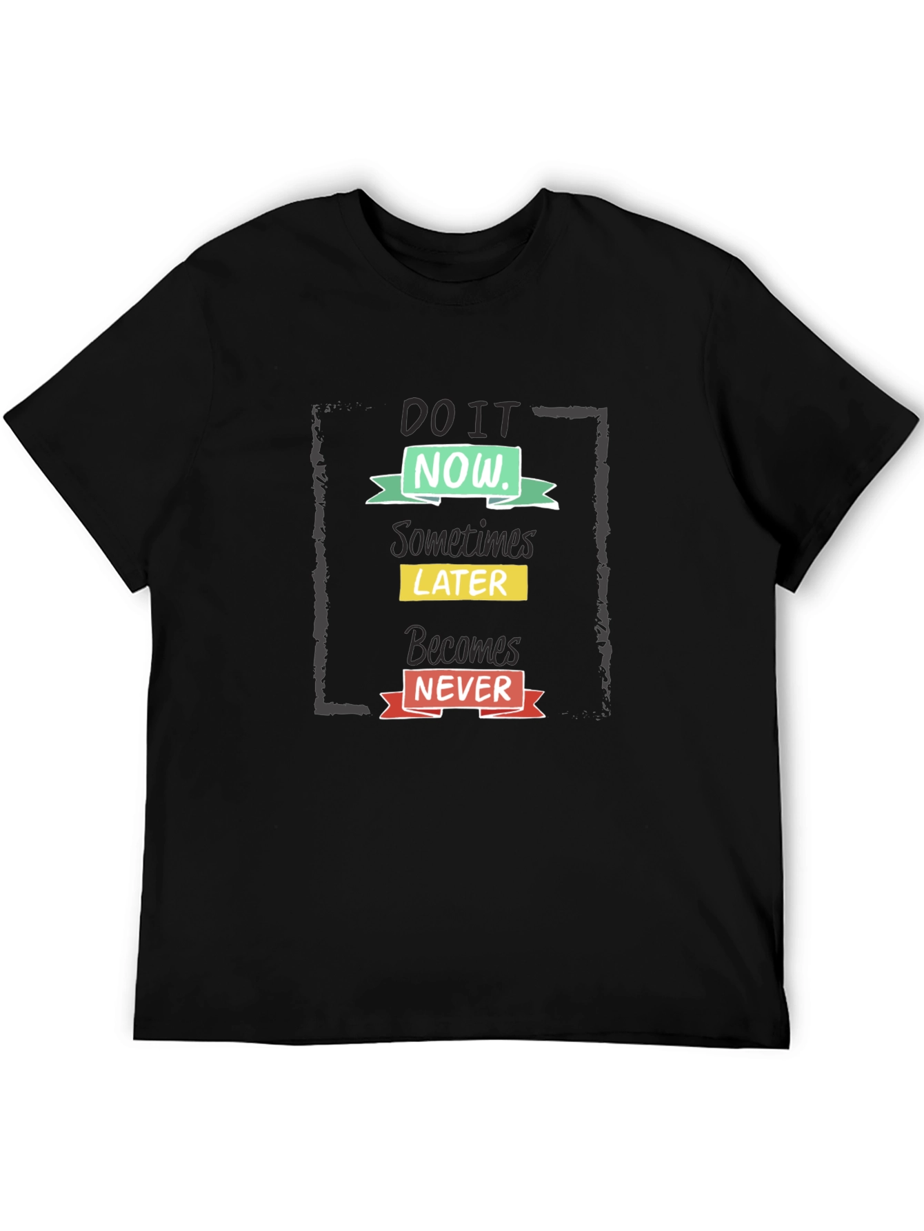 Do It Now Motivational Graphic Tee