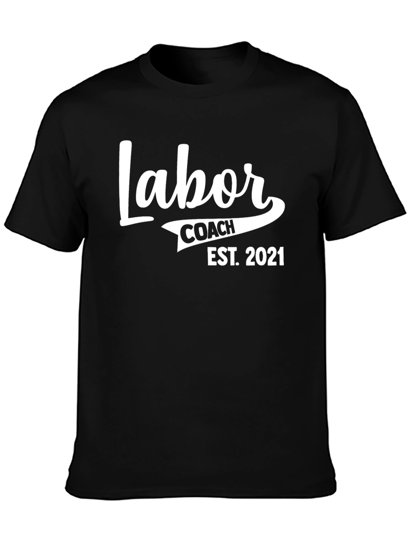 Labor Coach Est. 2021 Black T-Shirt