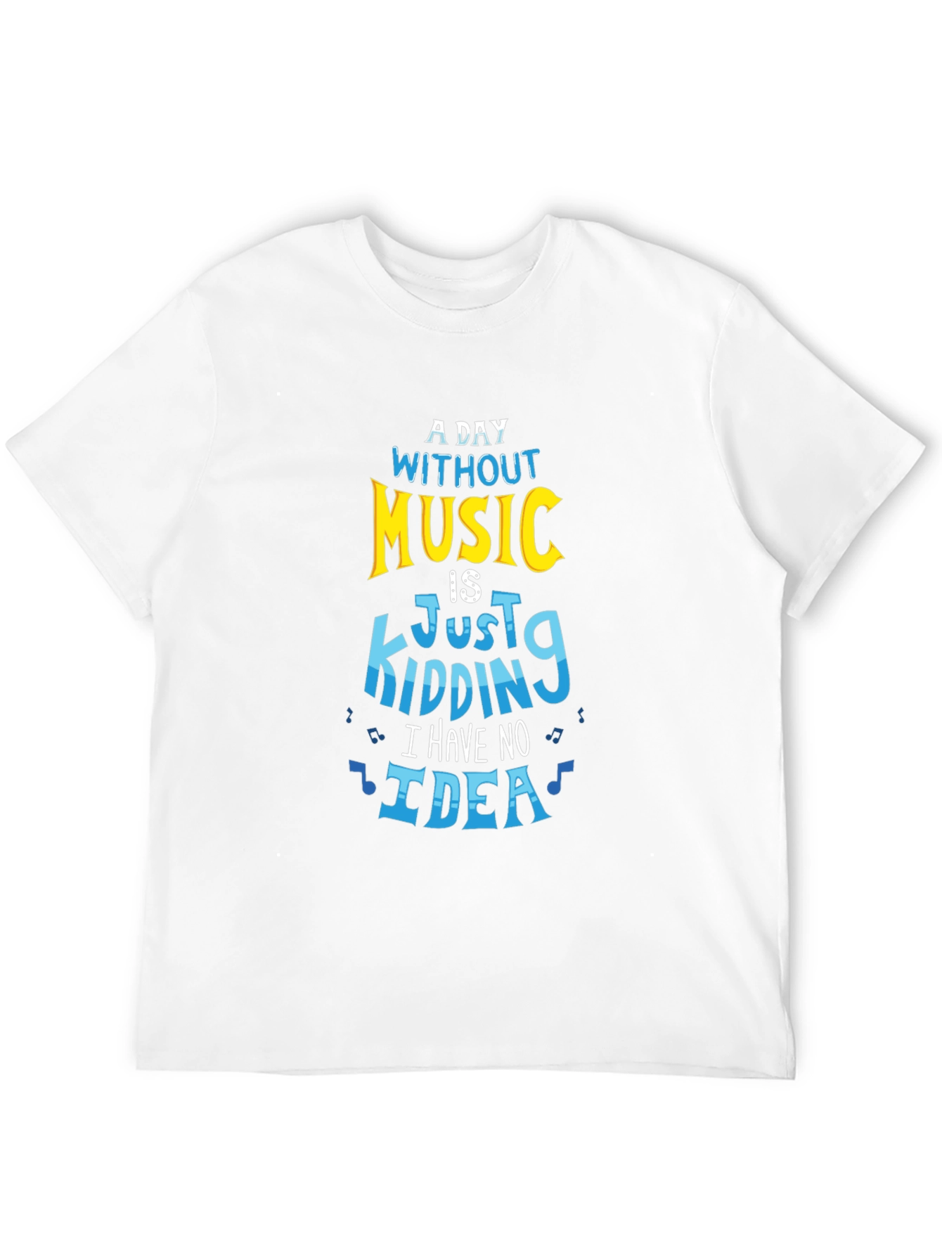 Music Lover T-Shirt - A Day Without Music