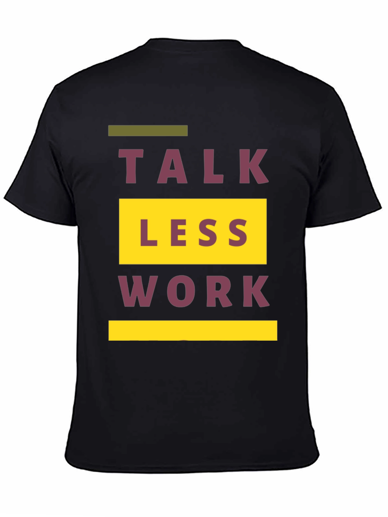 Talk Less Work More Graphic T-Shirt