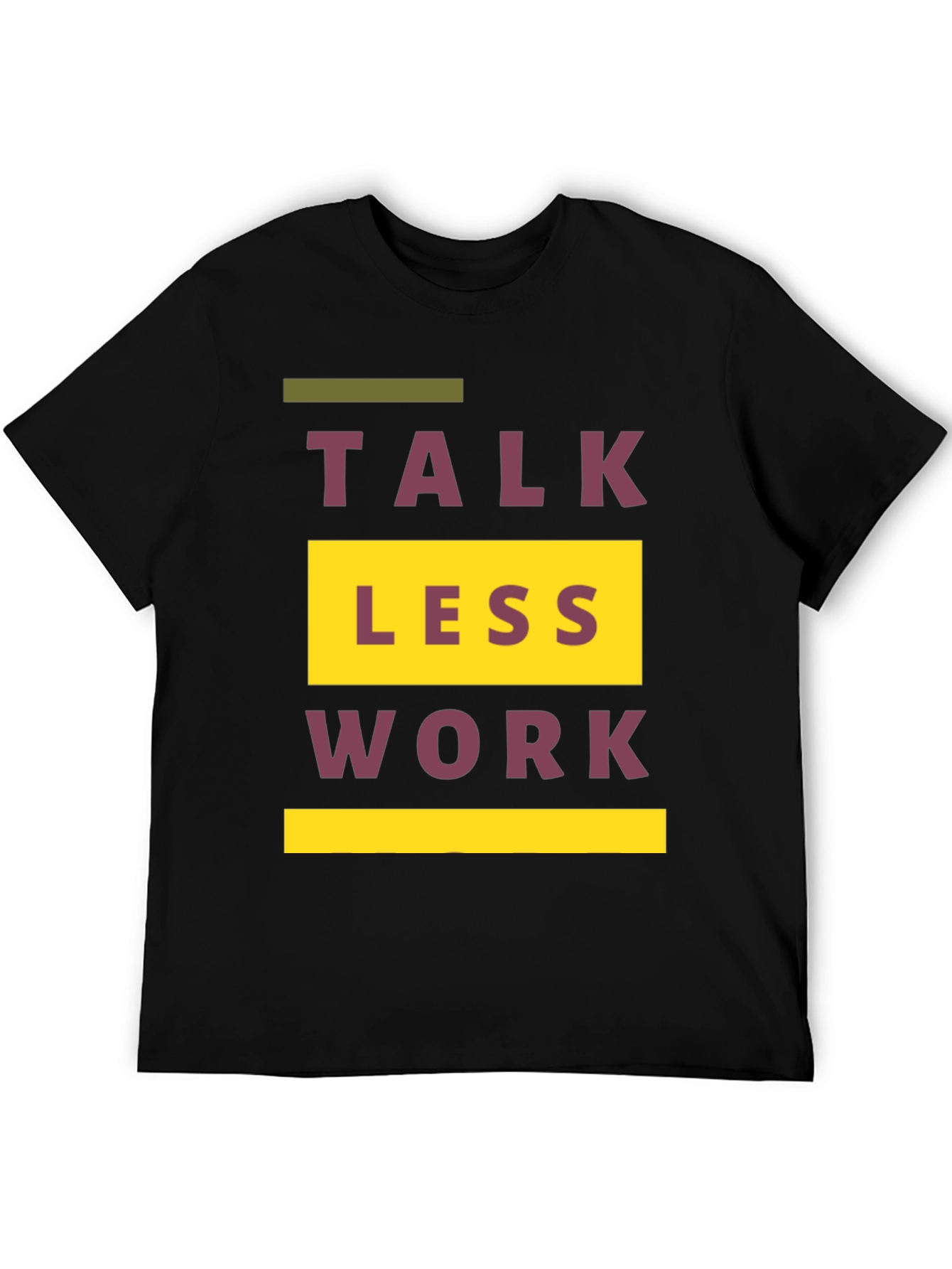 Talk Less Work More Graphic T-Shirt