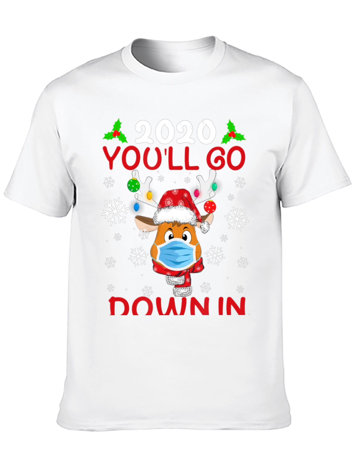 2020 Youll Go Down In History Christmas T-Shirt