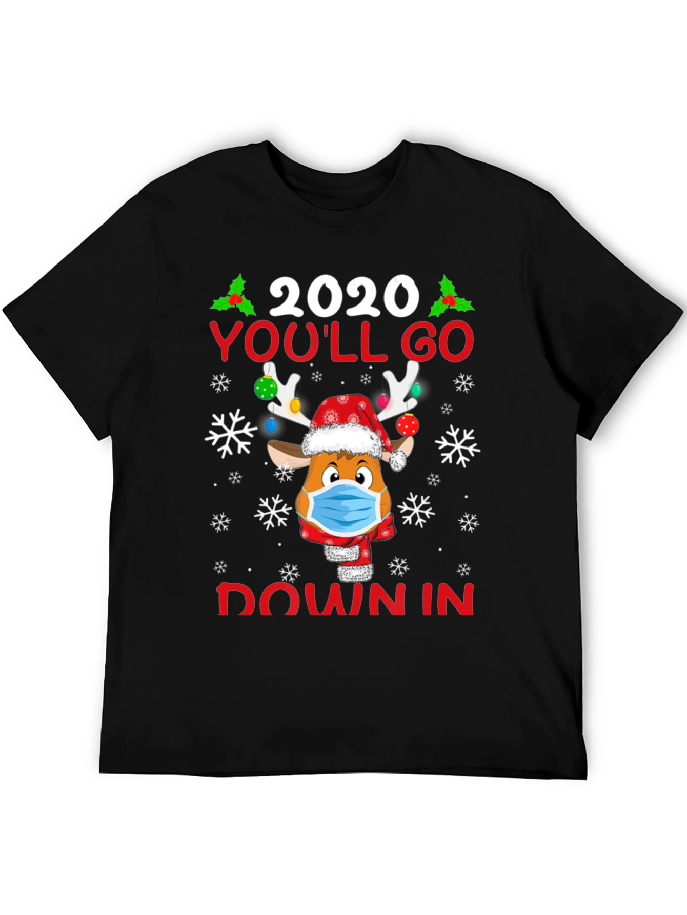 2020 Youll Go Down In History Christmas T-Shirt