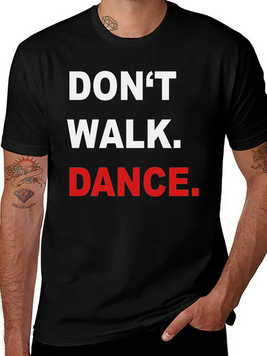 Dont Walk. Dance. Graphic Tee