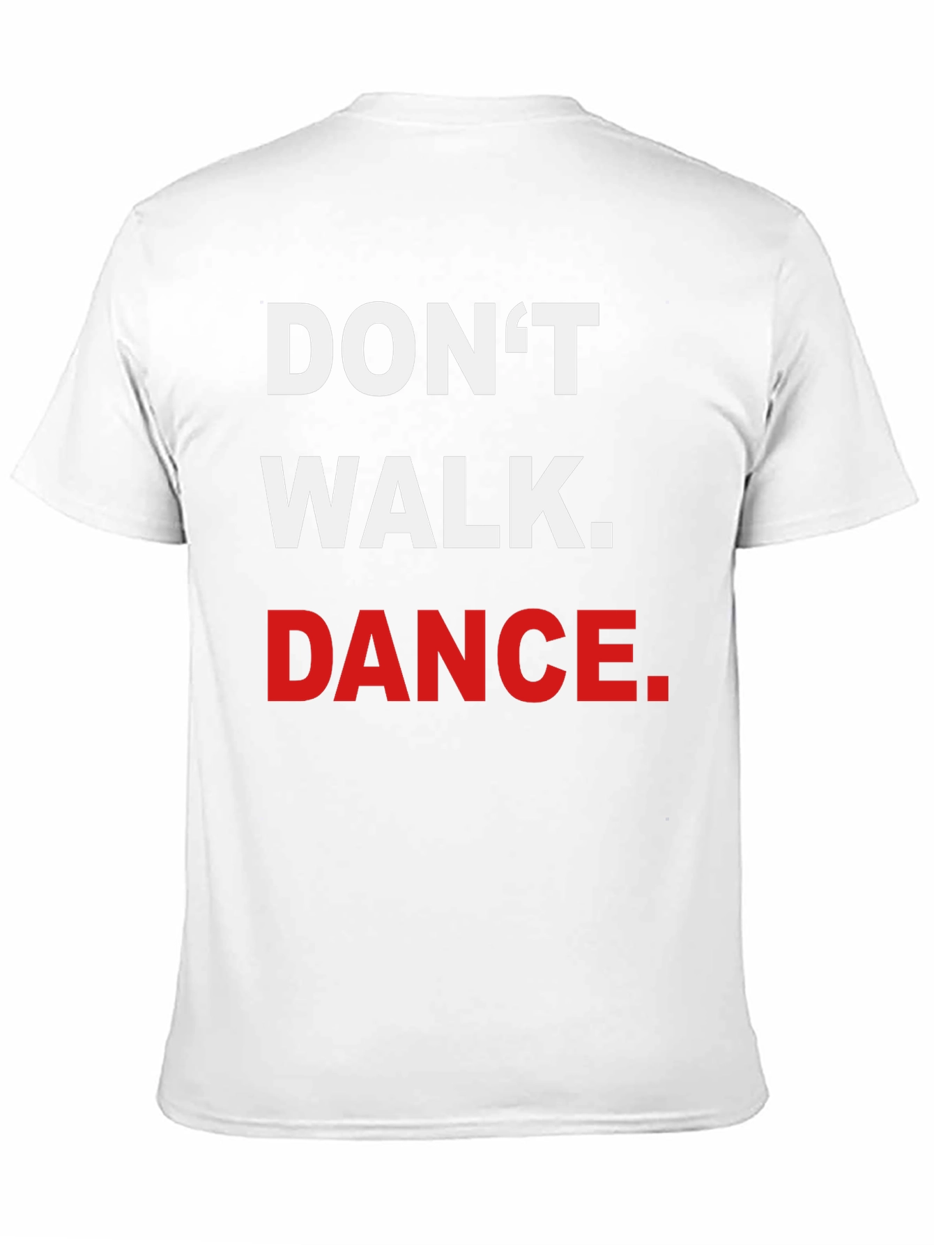 Dont Walk. Dance. Graphic Tee