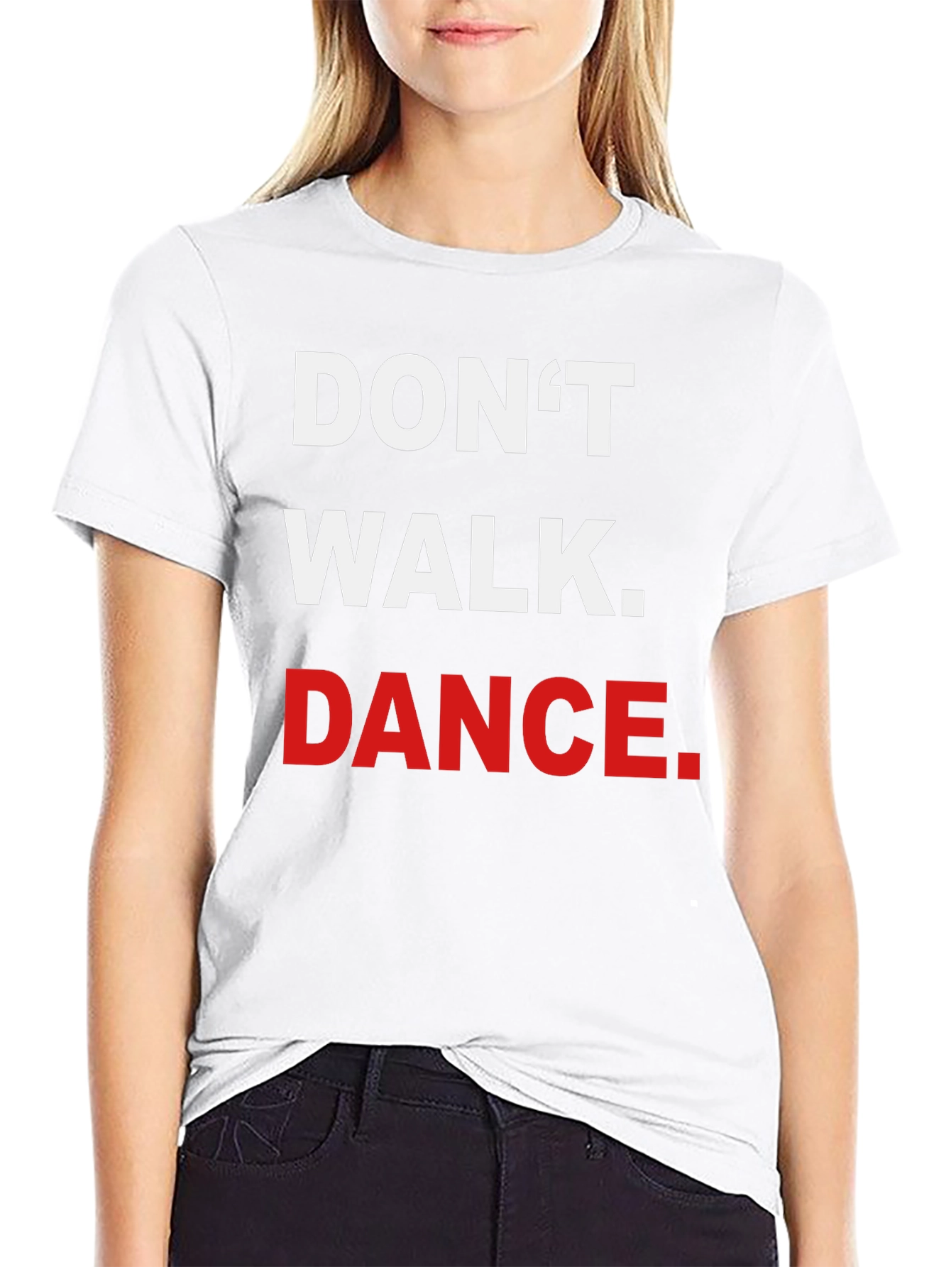 Dont Walk. Dance. Graphic Tee