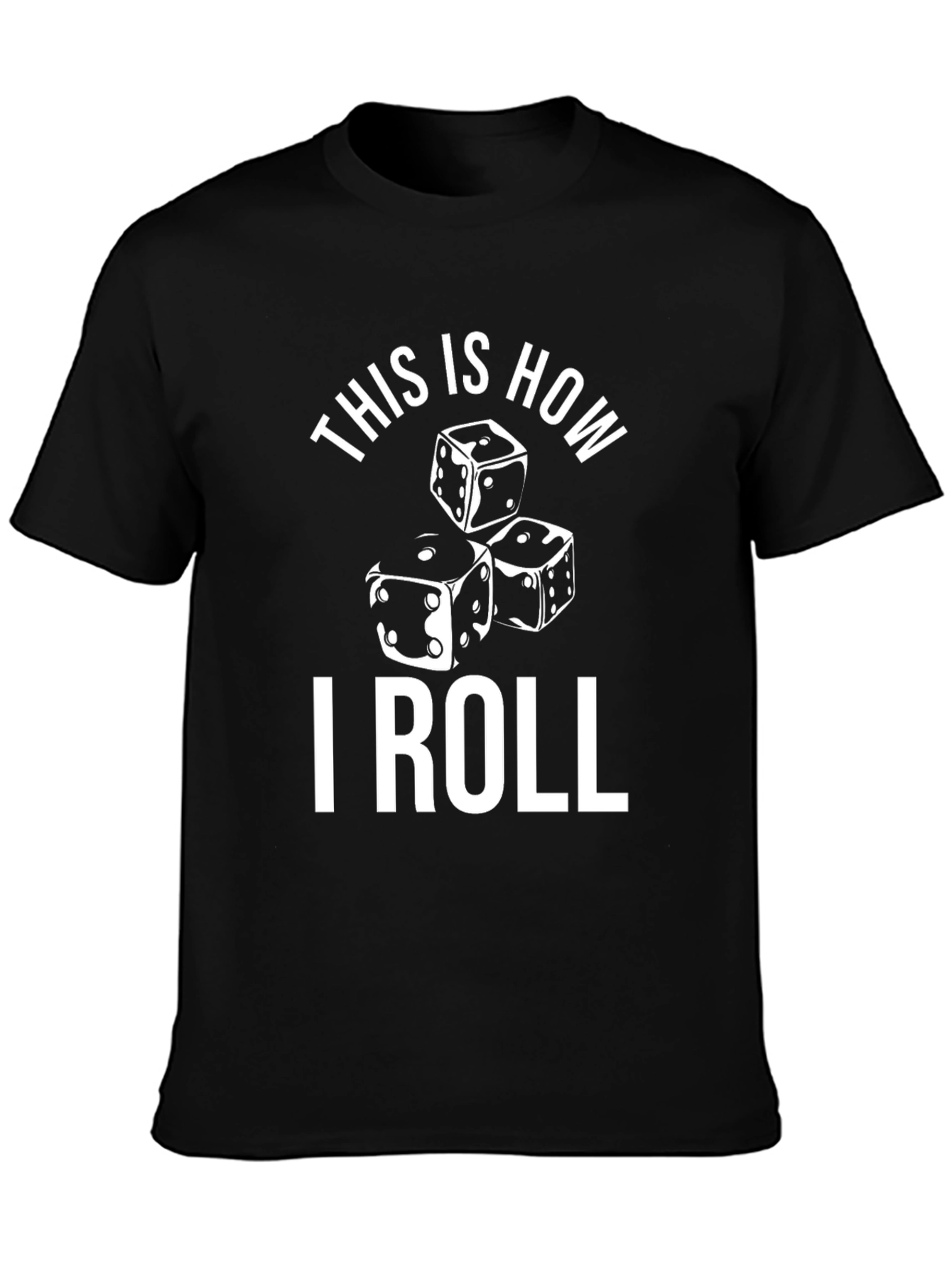 This is How I Roll Dice Graphic T-Shirt
